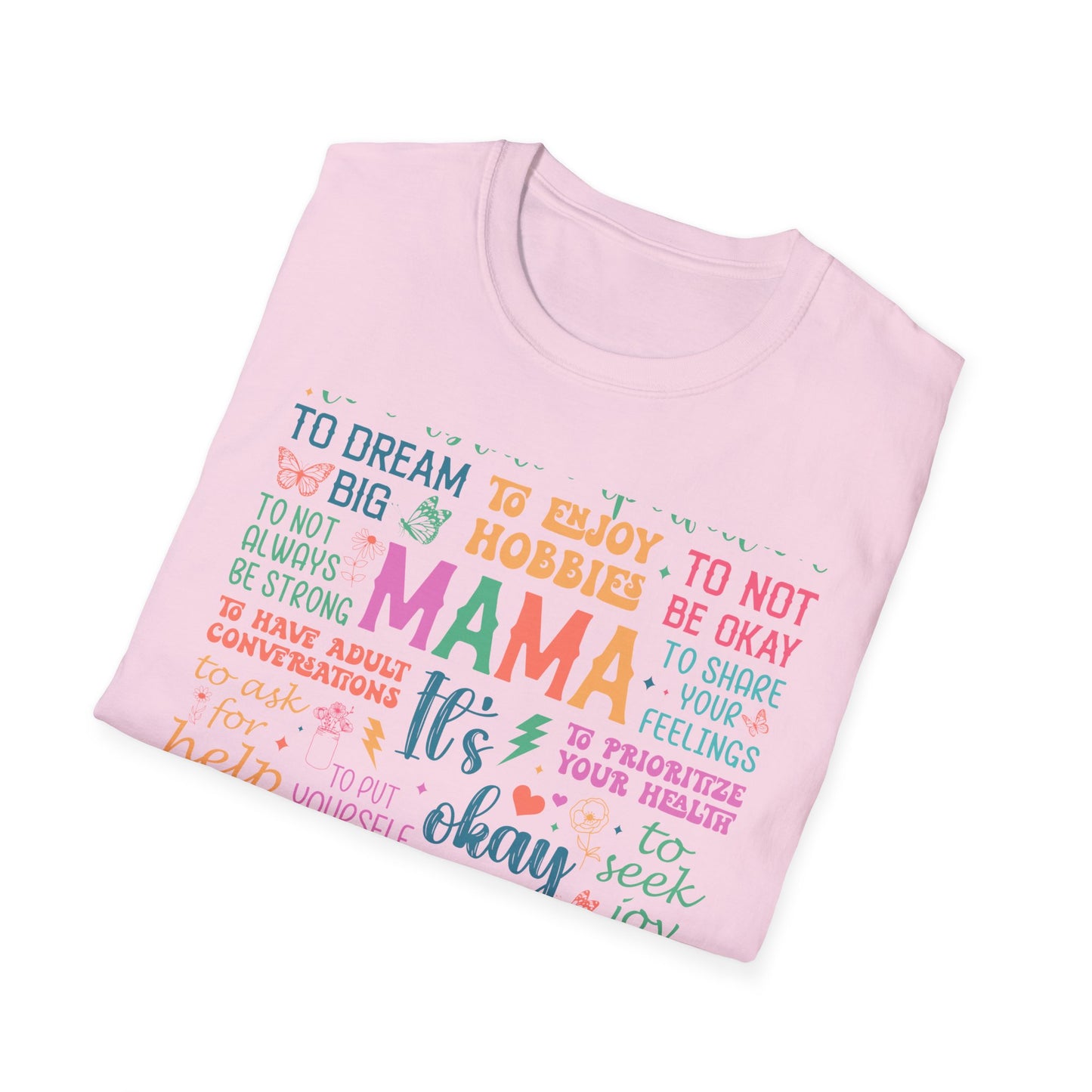 Mama It's OK Encouragement Quote Unisex Softstyle T-Shirt