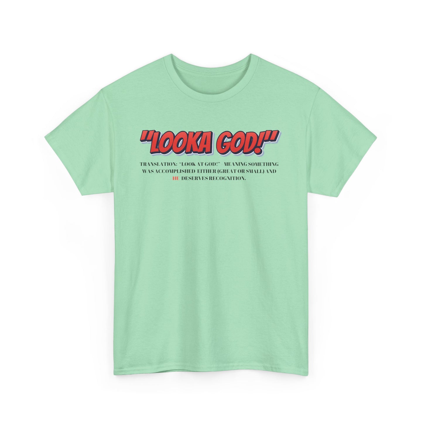 Inspirational Unisex Heavy Cotton Tee - "Looka God!" Motivational Apparel