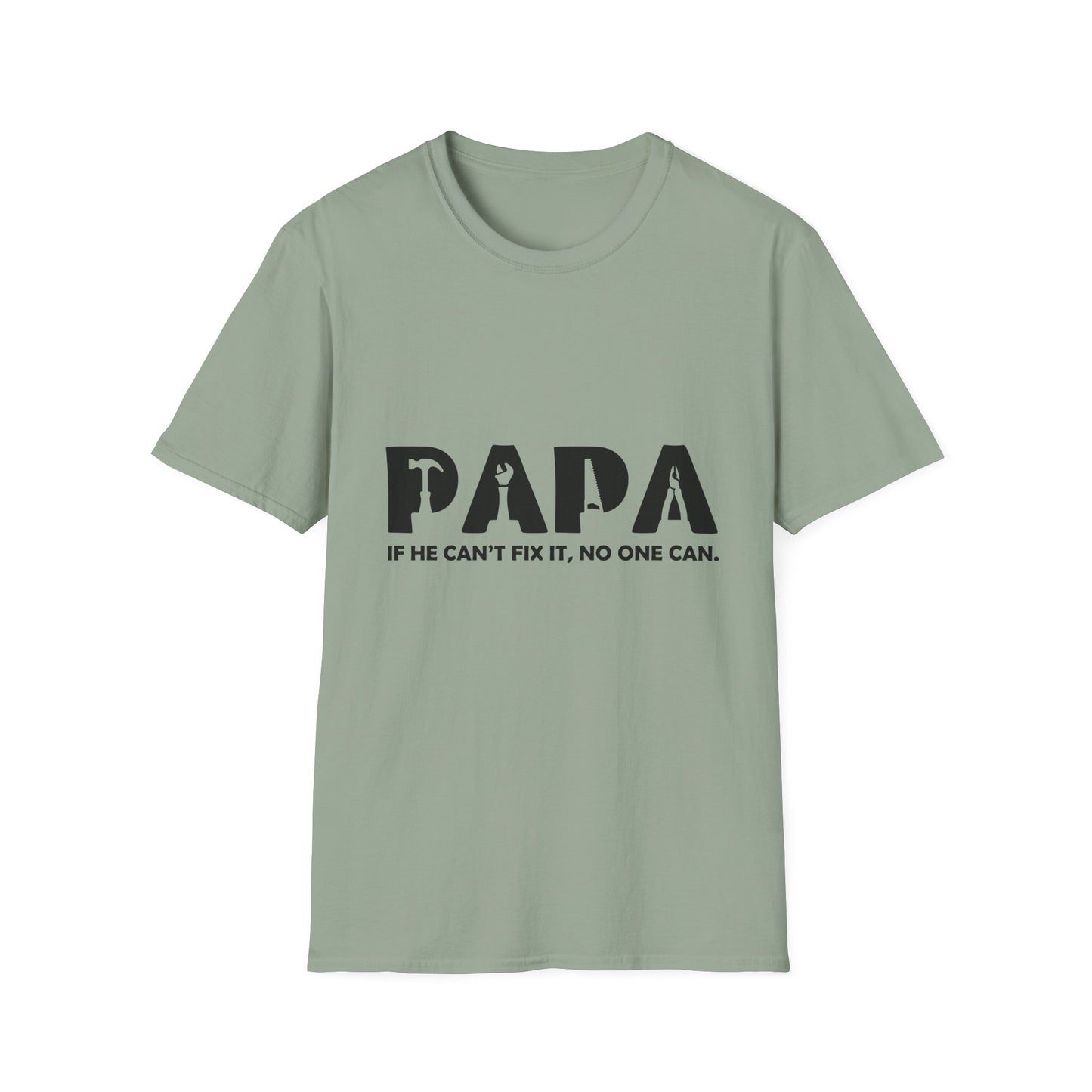 Funny Dad T-Shirt - "Papa IF HE CAN'T FIX IT, NO ONE CAN"