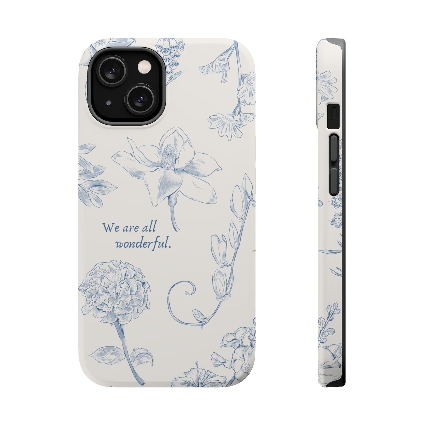 We are all wonderful- Inspirational Floral Design Tough MAGNETIC Phone Case
