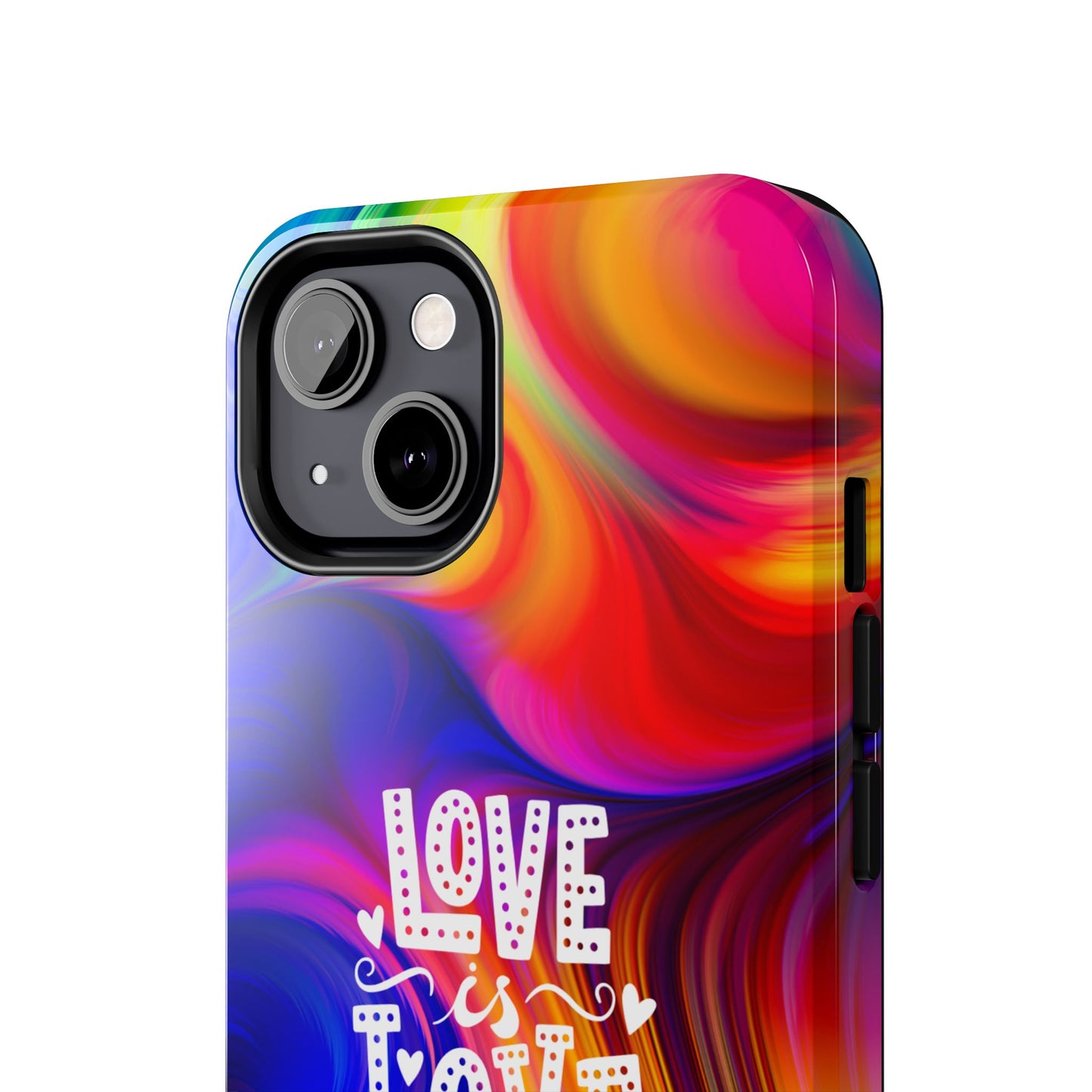 LOVE IS LOVE Colorful Love, Pride Tough Phone Case