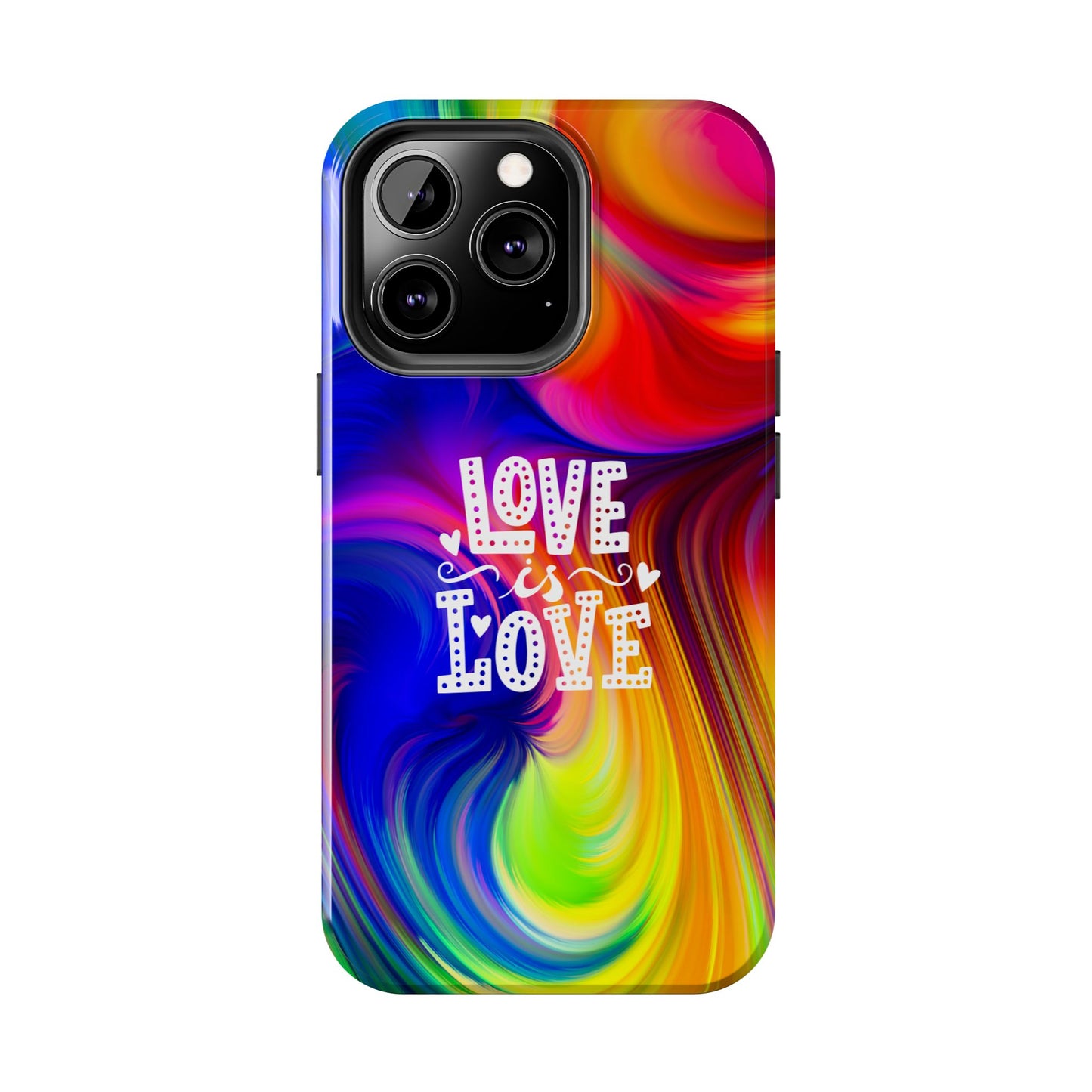 LOVE IS LOVE Colorful Love, Pride Tough Phone Case