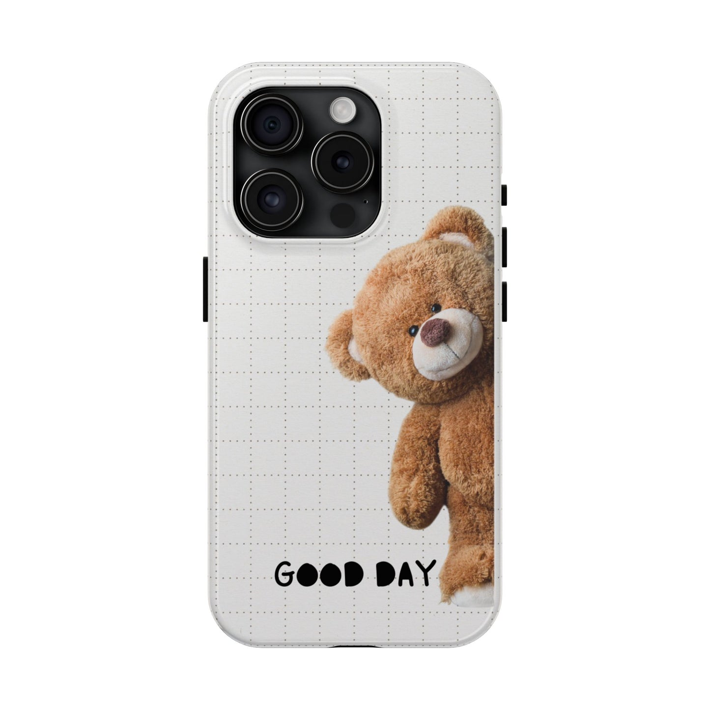 Good Day Teddy Bear Phone Cases, Cute, Gift for Friends, Teddy Bear Lover's Case