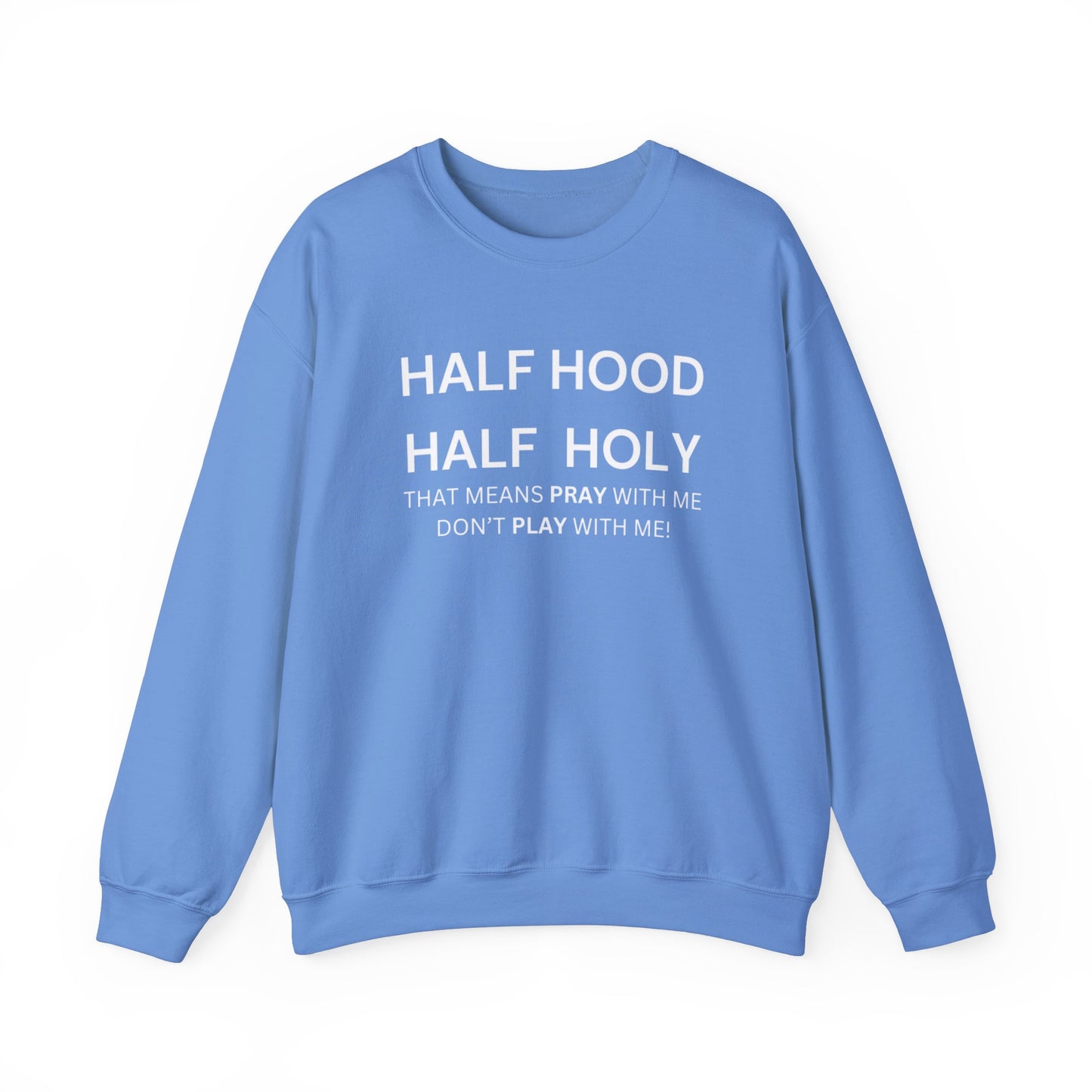 Half Hood, Half Holy Sweatshirt Unisex Heavy Blend Sweatshirt