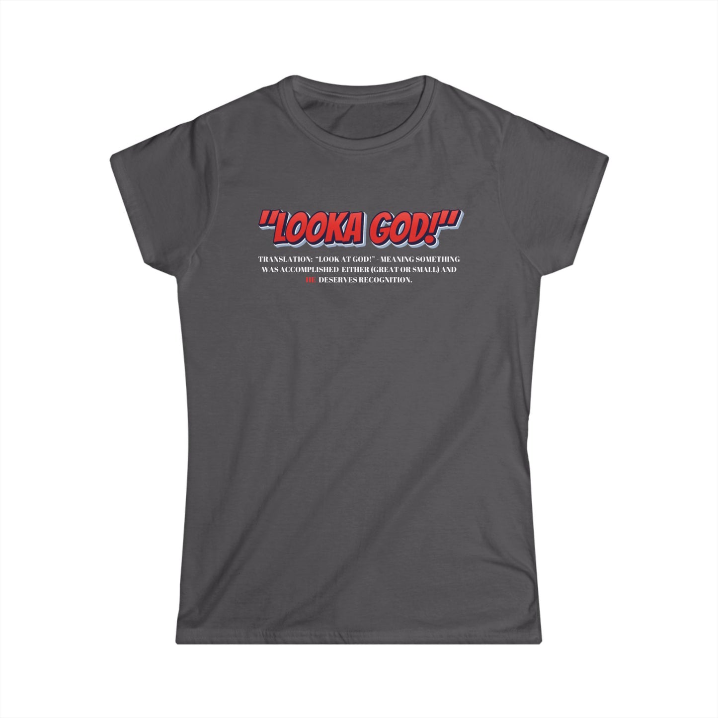 Inspirational Women's Tee - 'Looka God!' Shirt for Daily Motivation and Faith