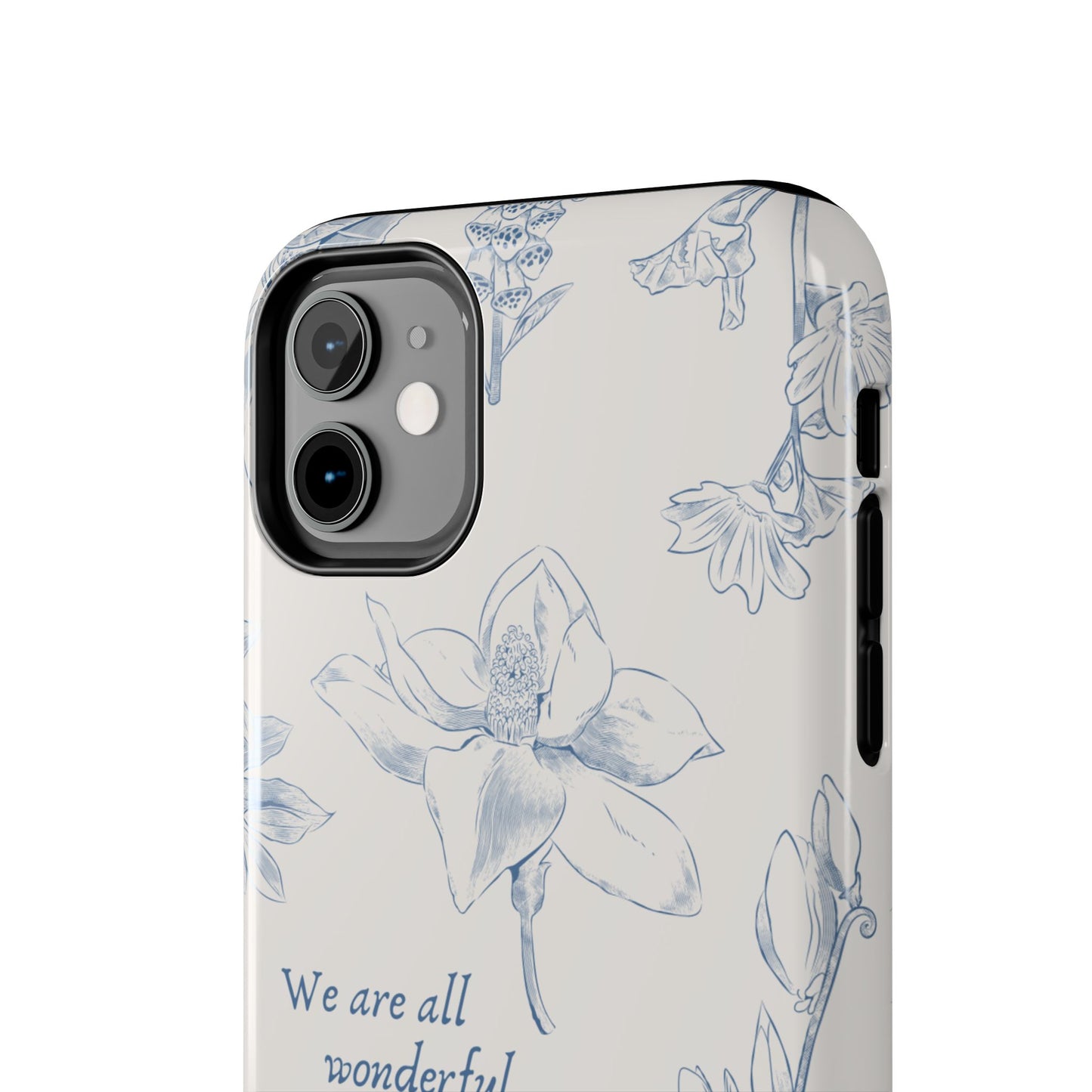 We are all wonderful- Inspirational Floral Design Tough Phone Case