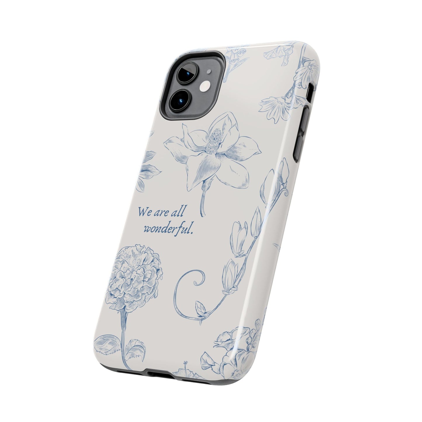 We are all wonderful- Inspirational Floral Design Tough Phone Case