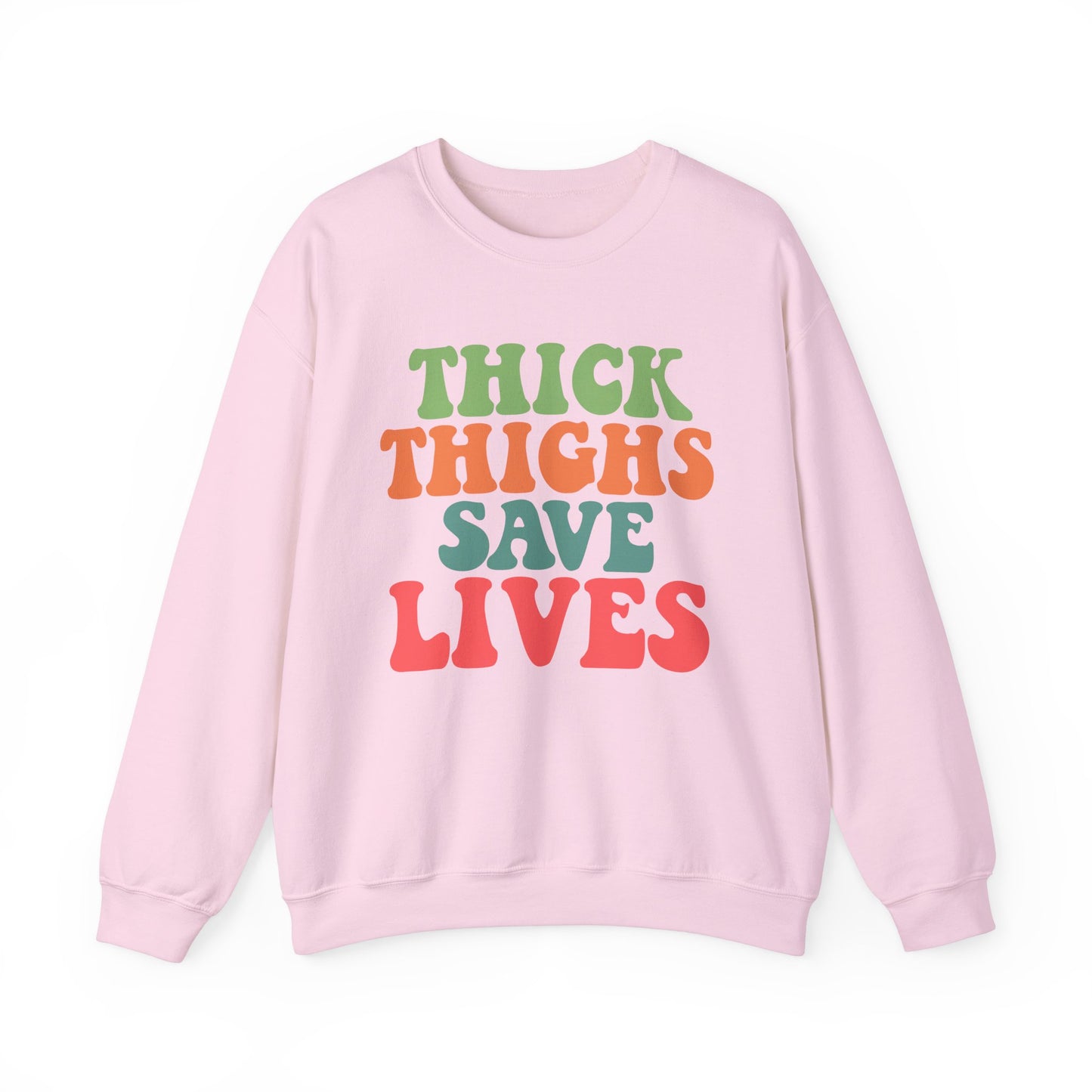 Thick Thighs Save Lives Sweatshirt