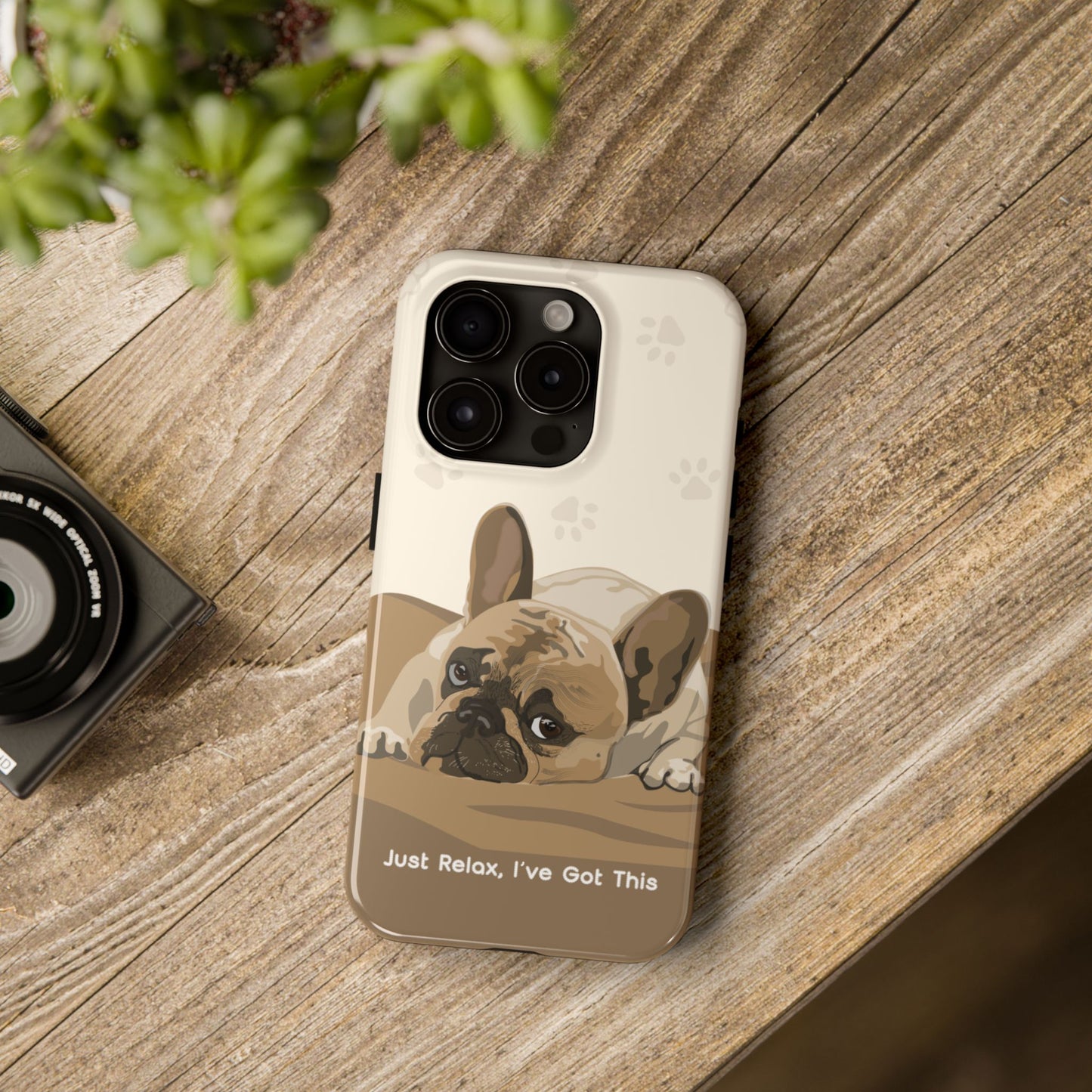Dog Phone Case - Just Relax, I’ve Got This