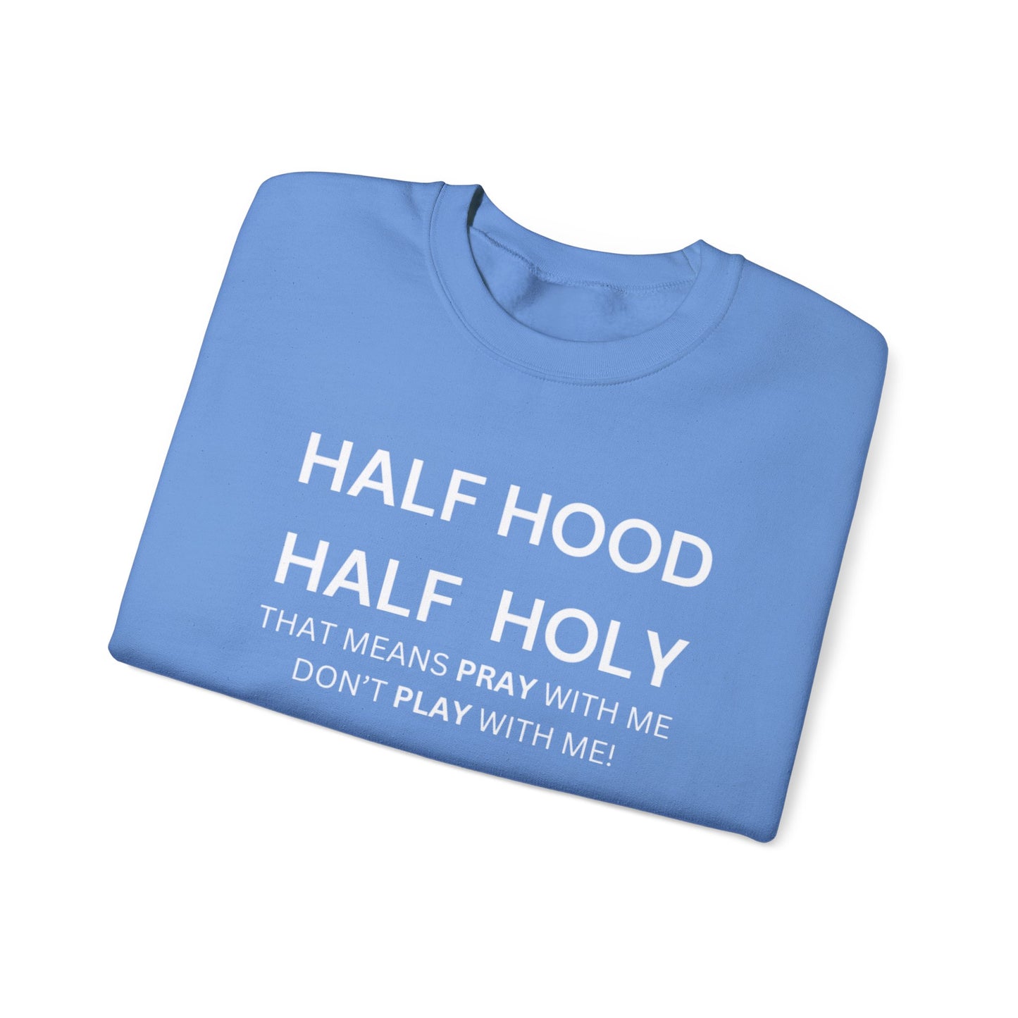 Half Hood, Half Holy Sweatshirt Unisex Heavy Blend Sweatshirt