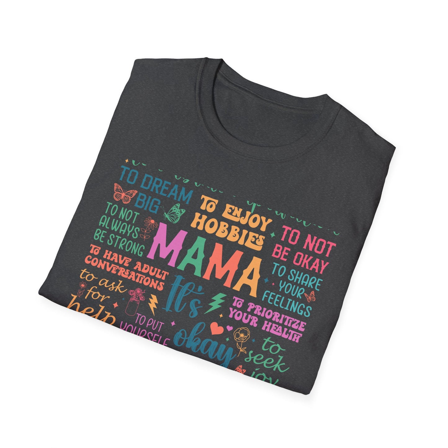 Mama It's OK Encouragement Quote Unisex Softstyle T-Shirt