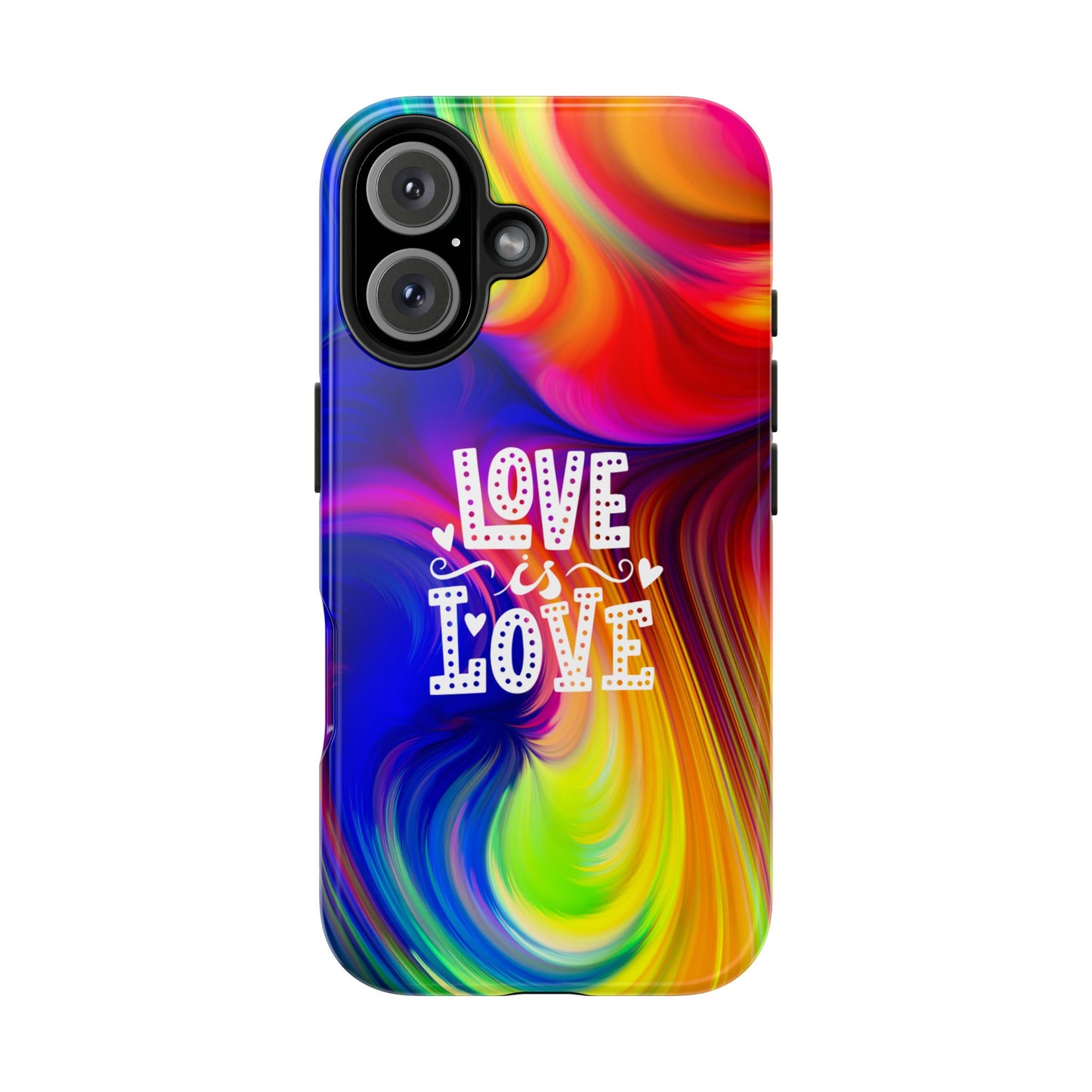 LOVE IS LOVE Colorful Love, Pride Tough Phone Case