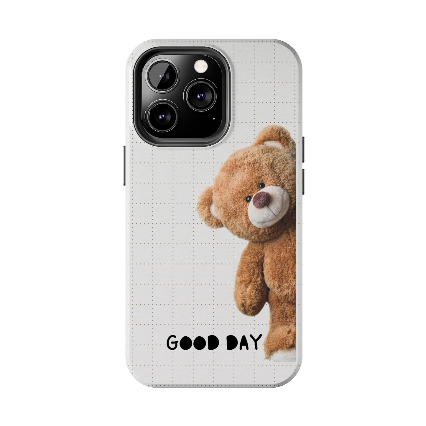 Good Day Teddy Bear Phone Cases, Cute, Gift for Friends, Teddy Bear Lover's Case