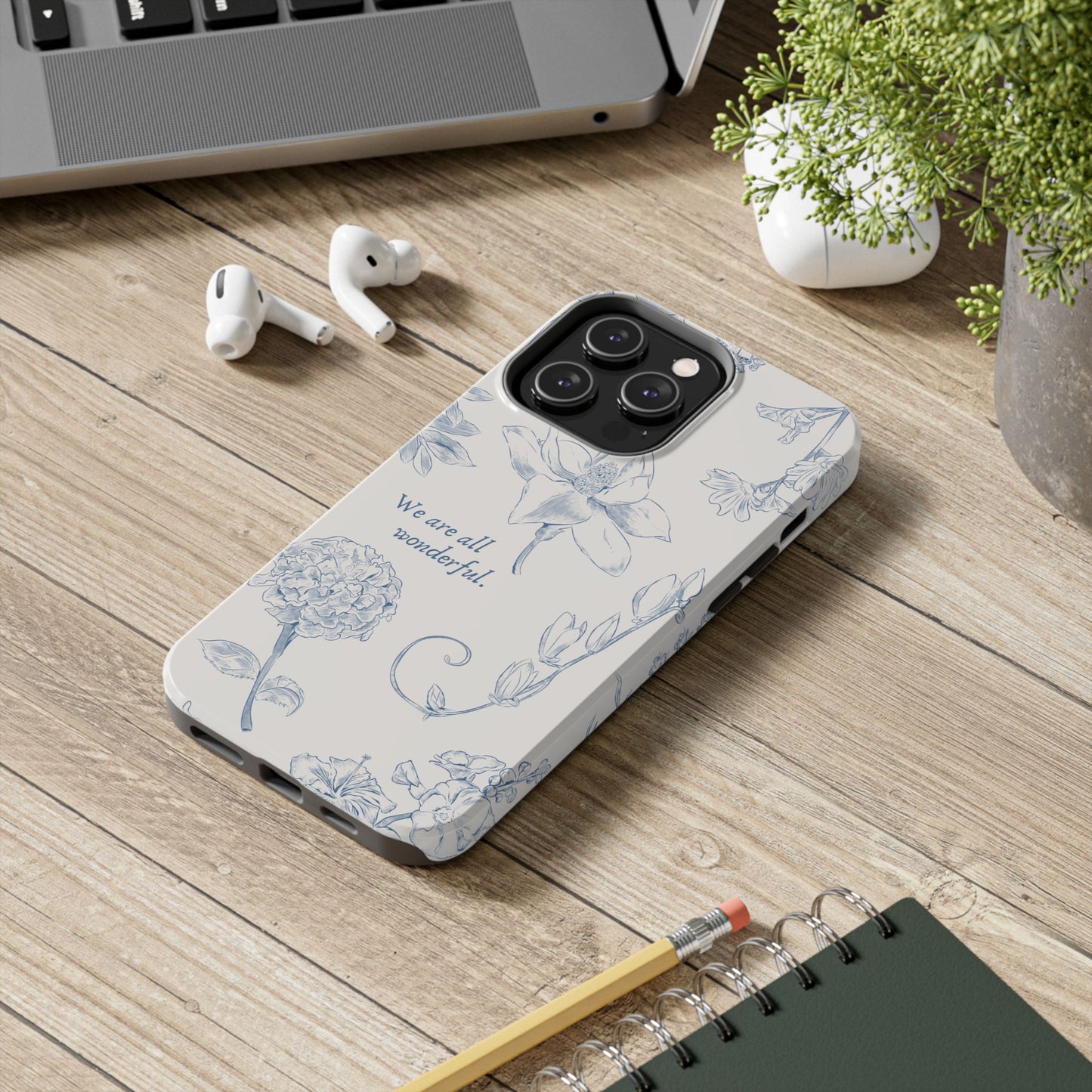 We are all wonderful- Inspirational Floral Design Tough Phone Case