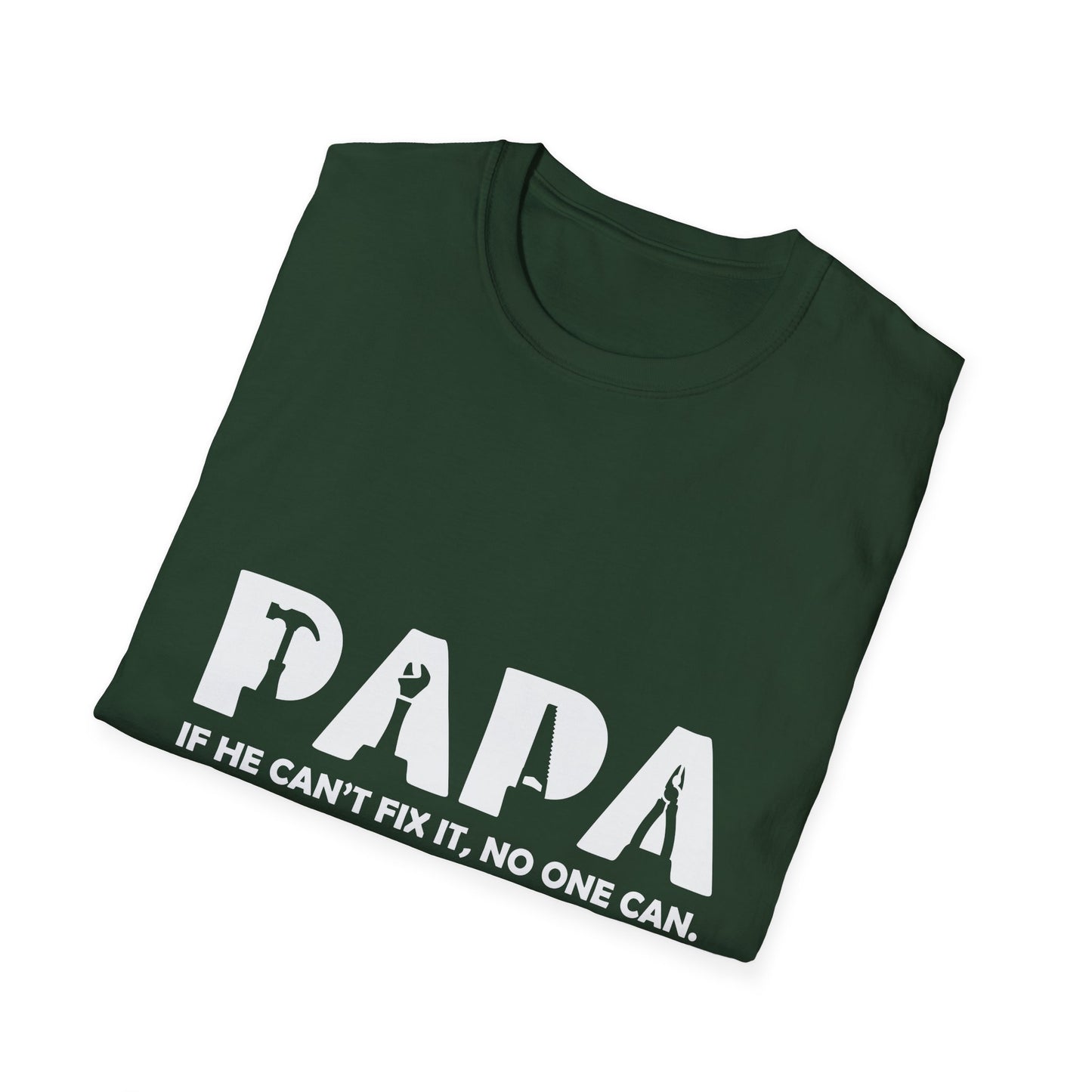 Funny Papa T-Shirt - If He Can't Fix It, No One Can - Father's Day Gift