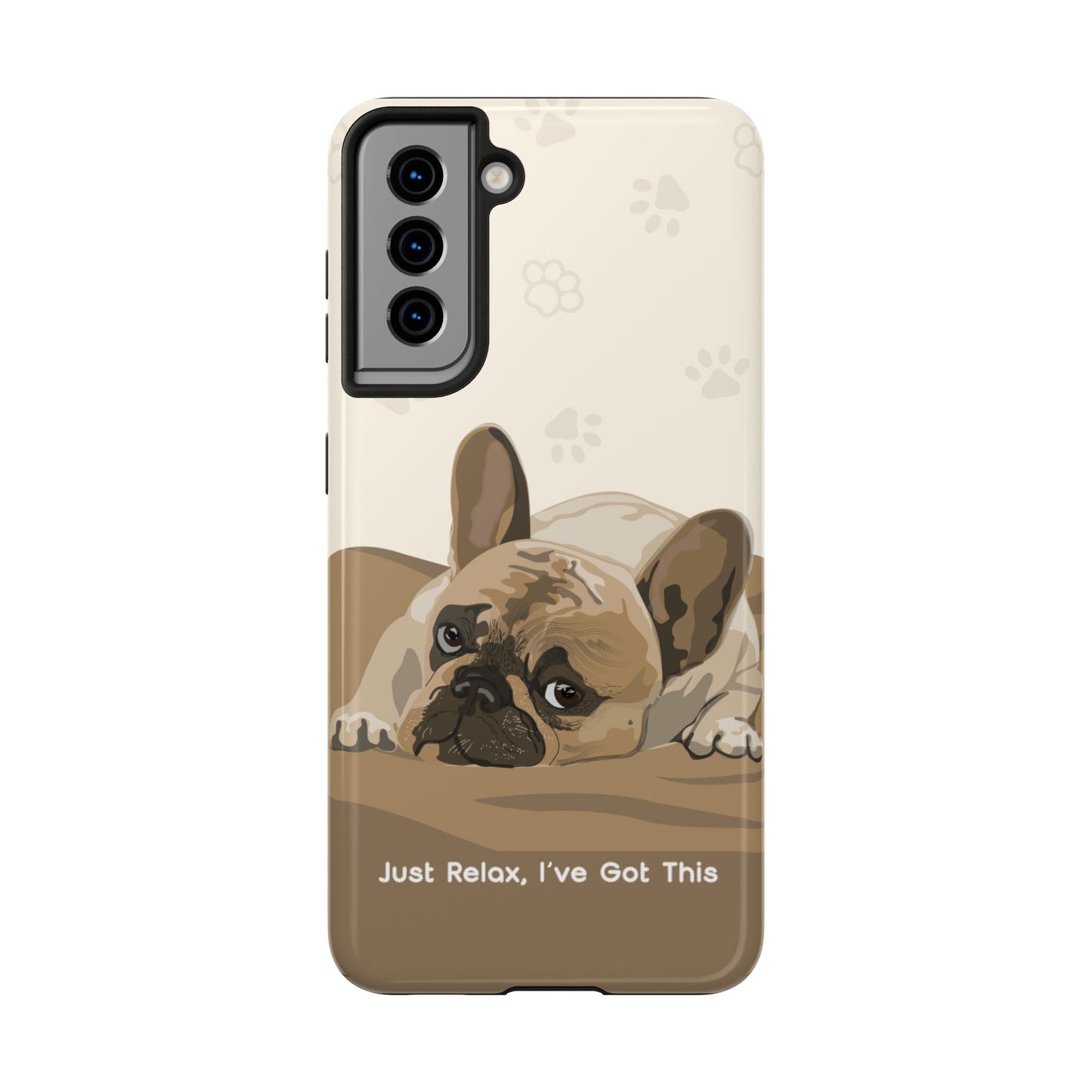 Dog Phone Case - Just Relax, I’ve Got This