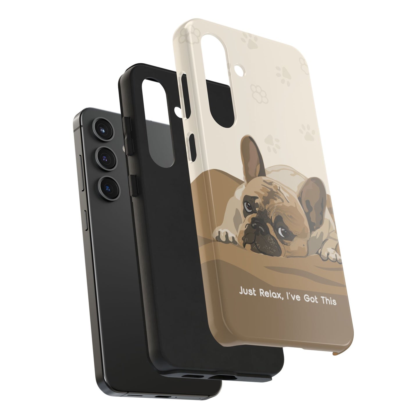 Dog Phone Case - Just Relax, I’ve Got This