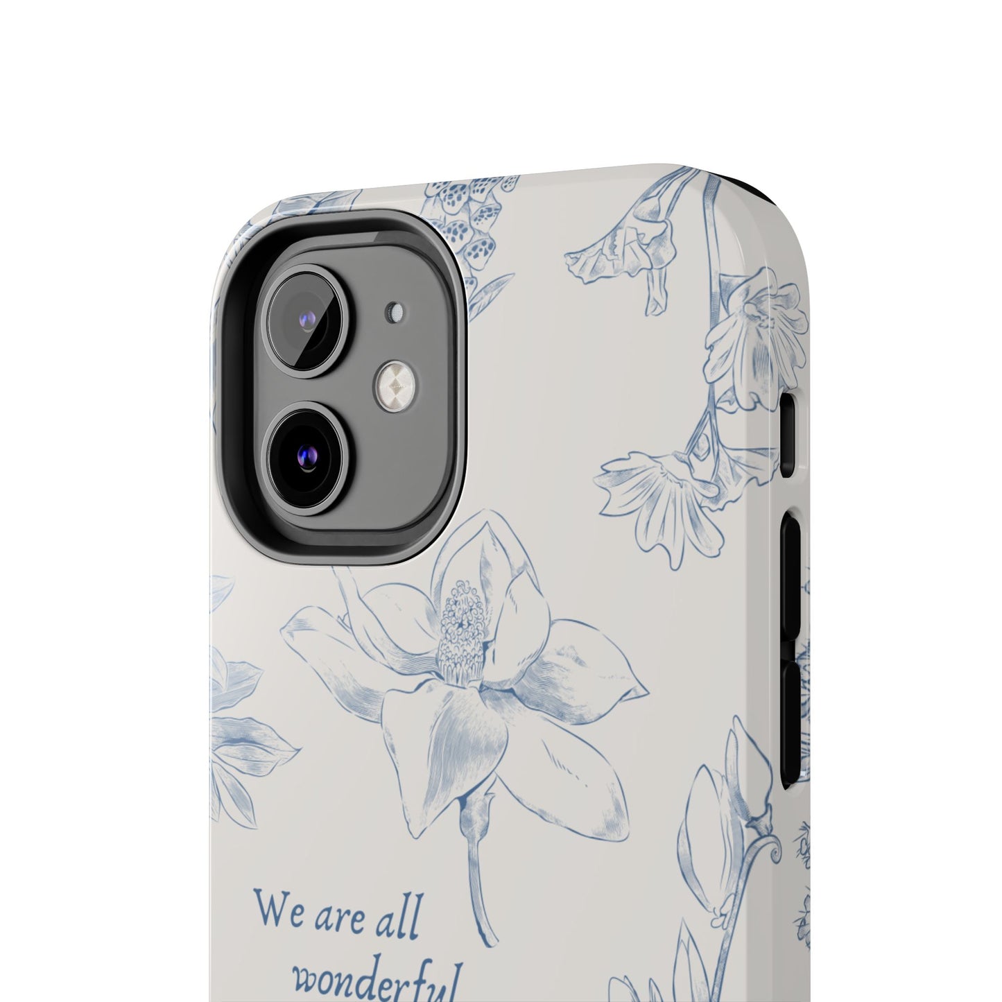 We are all wonderful- Inspirational Floral Design Tough Phone Case