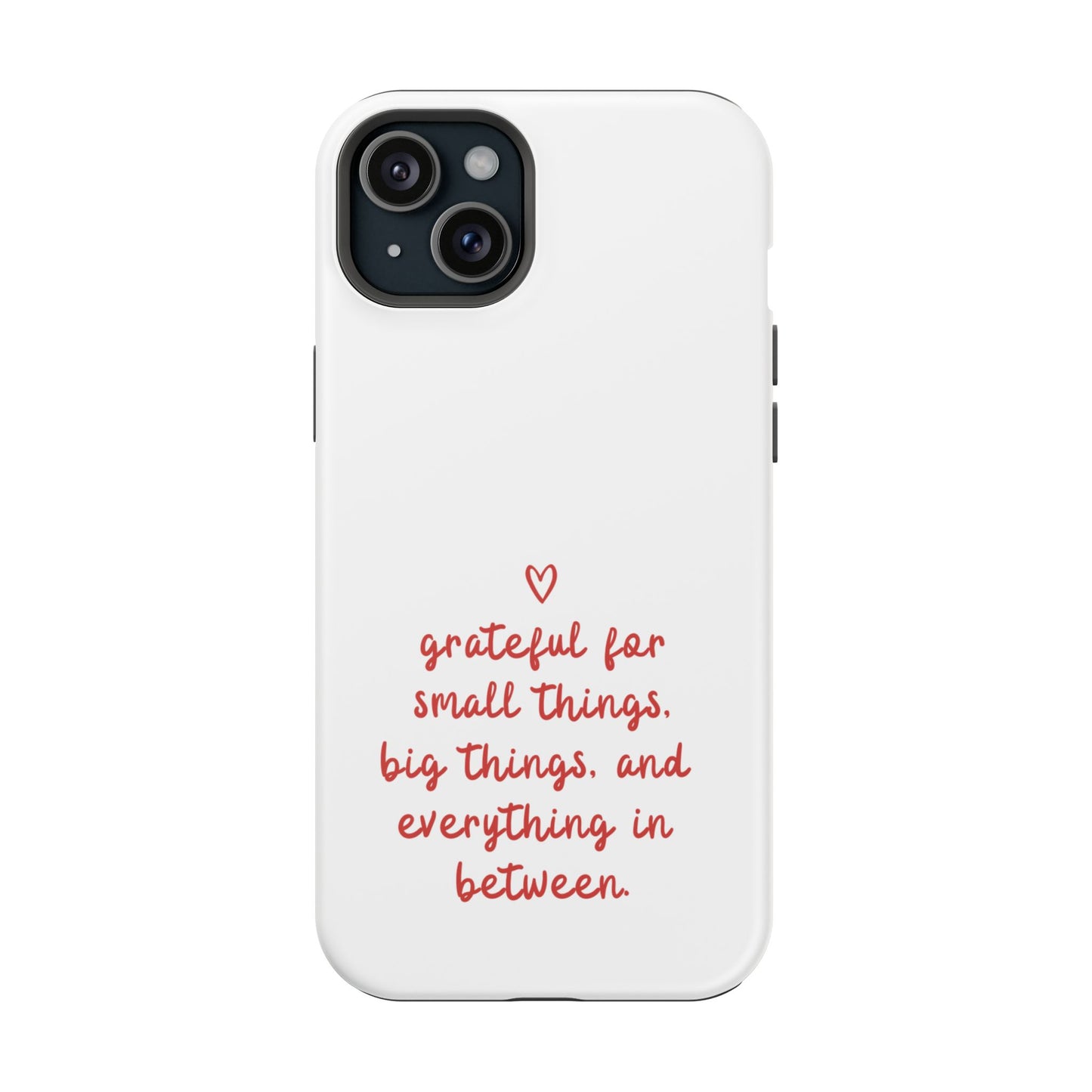 Grateful Small Things Magnetic Phone Case, Inspirational Phone Cover, Unique Gift, Everyday Reminder, Custom Tough Cases, Phone Protection