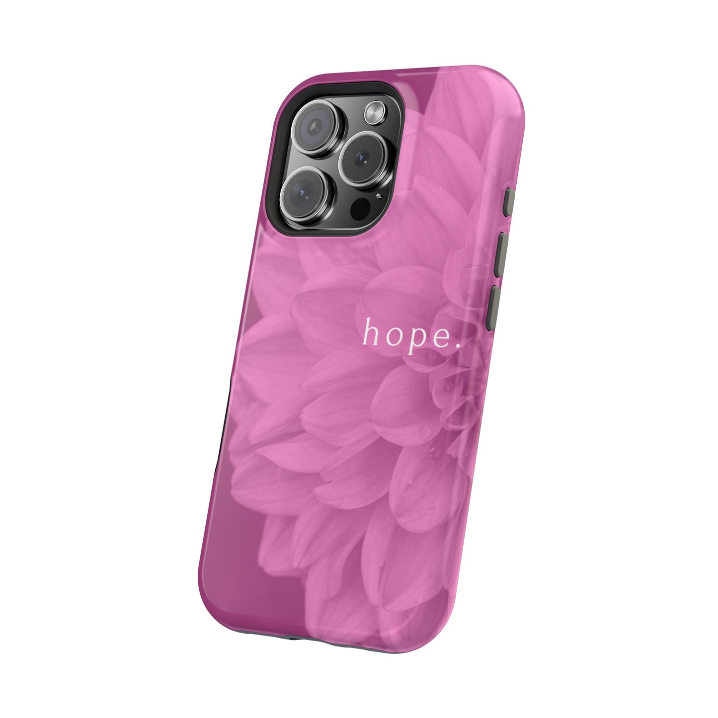 Hopeful, Inspirational Pink Flower Design Phone Case