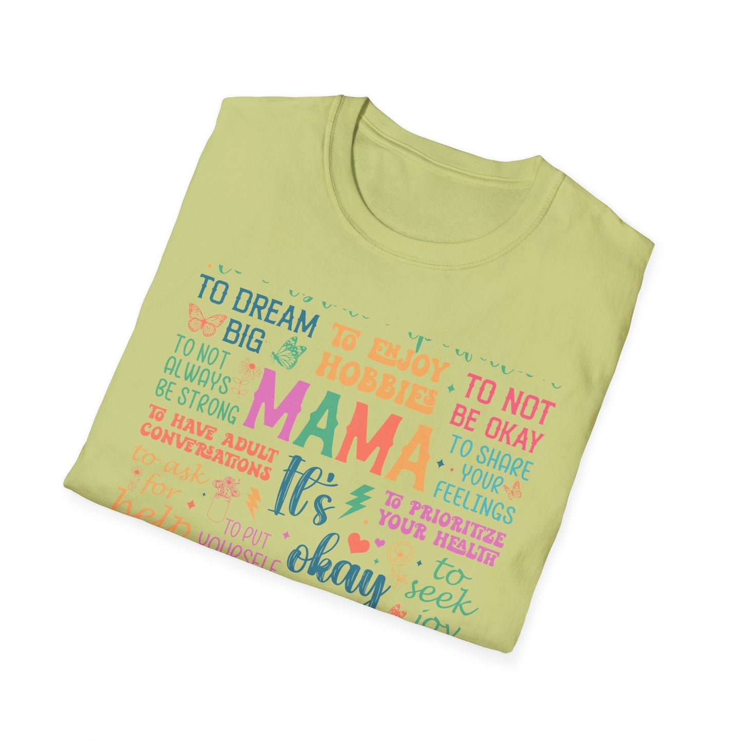 Mama It's OK Encouragement Quote Unisex Softstyle T-Shirt