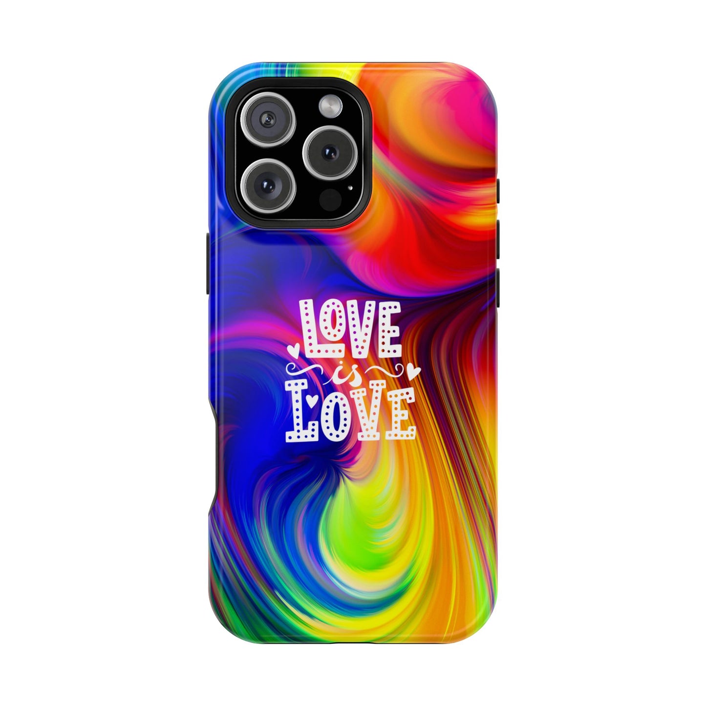 LOVE IS LOVE Colorful Love, Pride Tough Phone Case