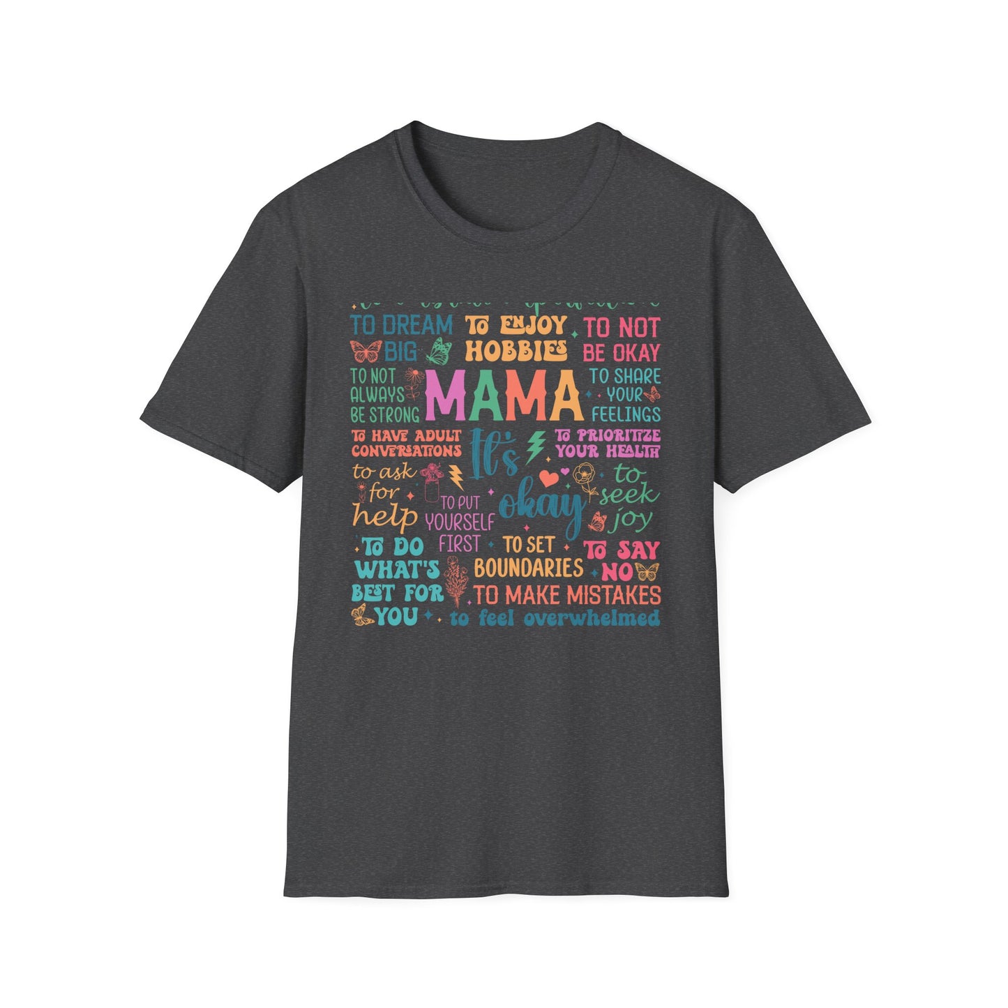Mama It's OK Encouragement Quote Unisex Softstyle T-Shirt