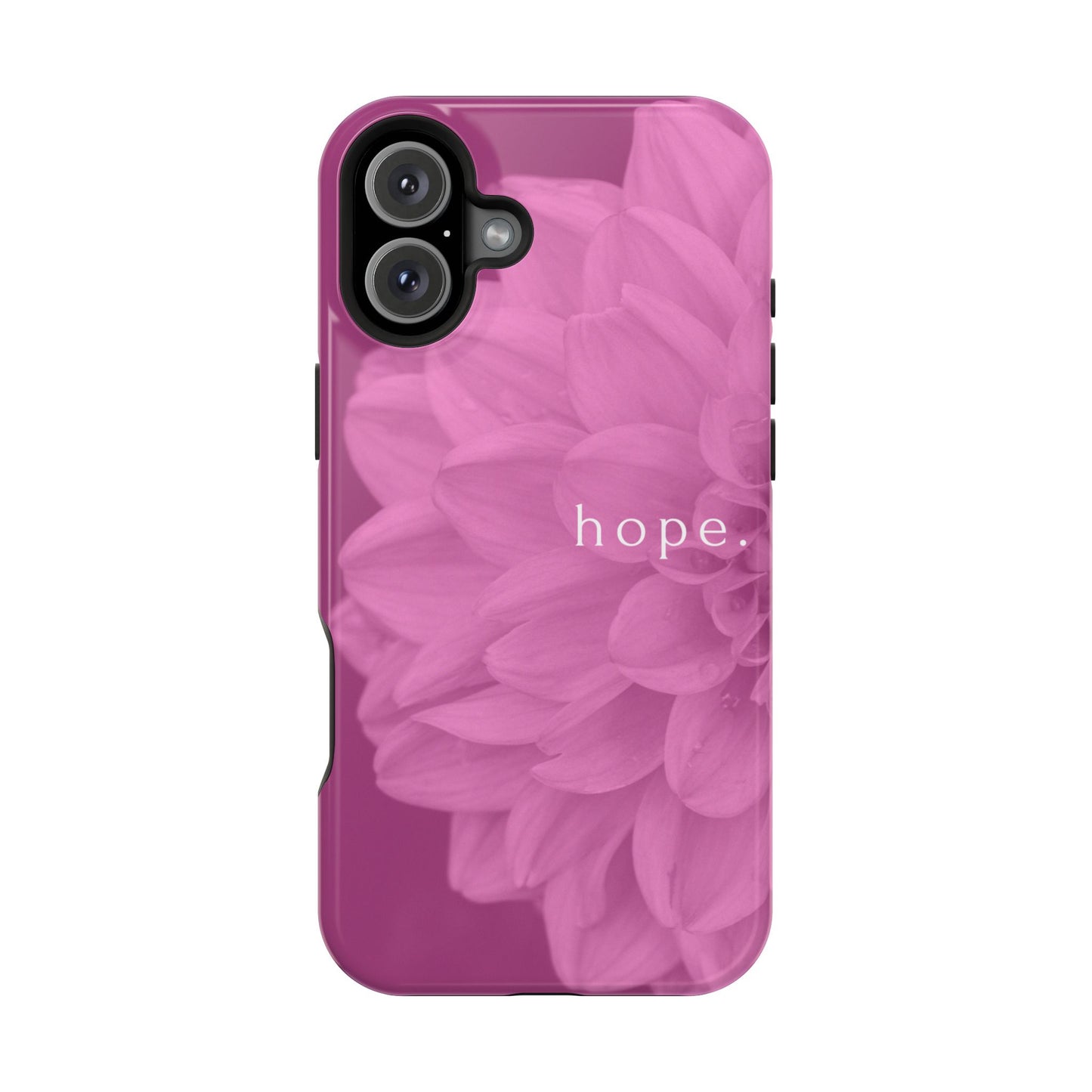 Hopeful, Inspirational Pink Flower Design Phone Case