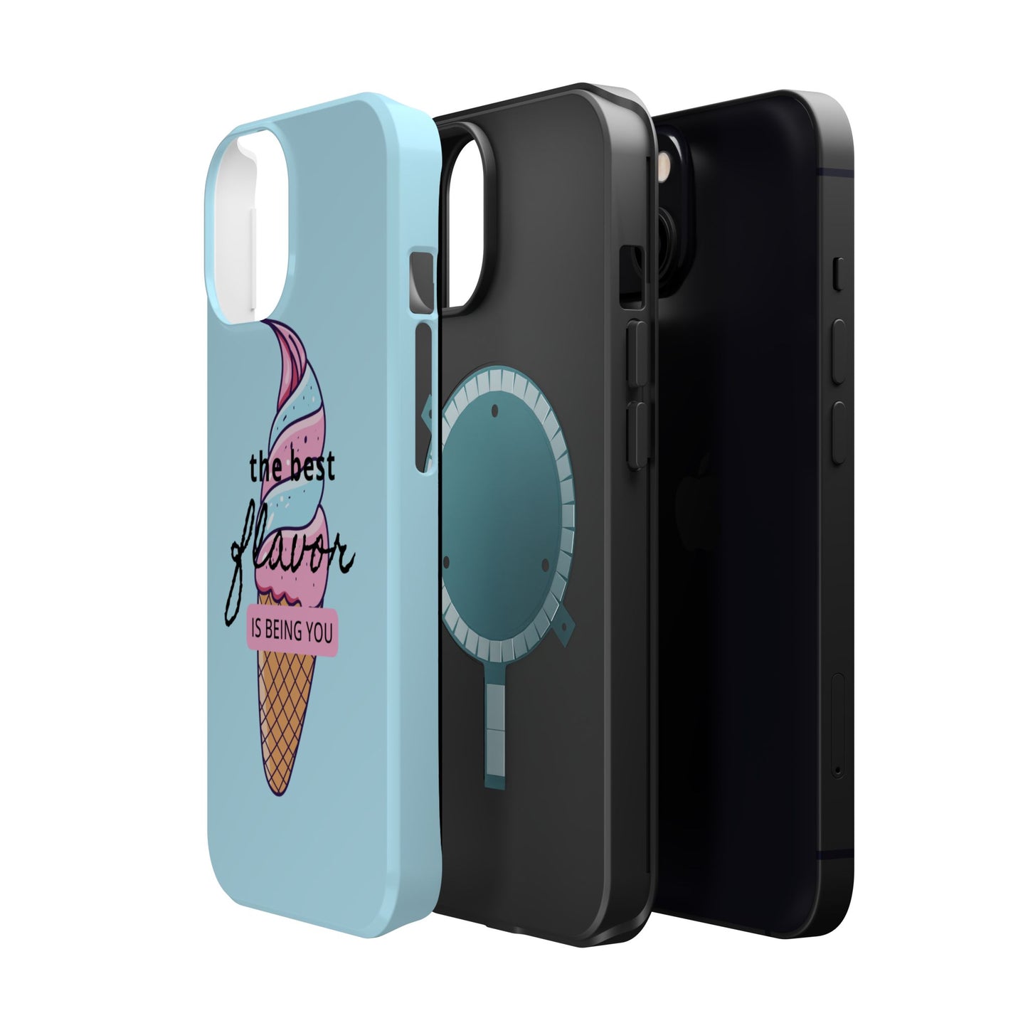 The Best Flavor is being you! Ice Cream MAGNETIC Tough Phone Case