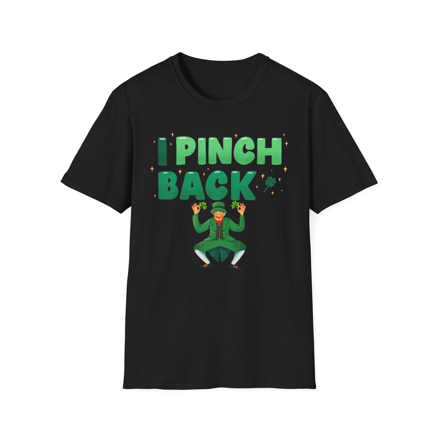 Funny St. Patrick's Day Unisex T-Shirt - "I Pinch Back"