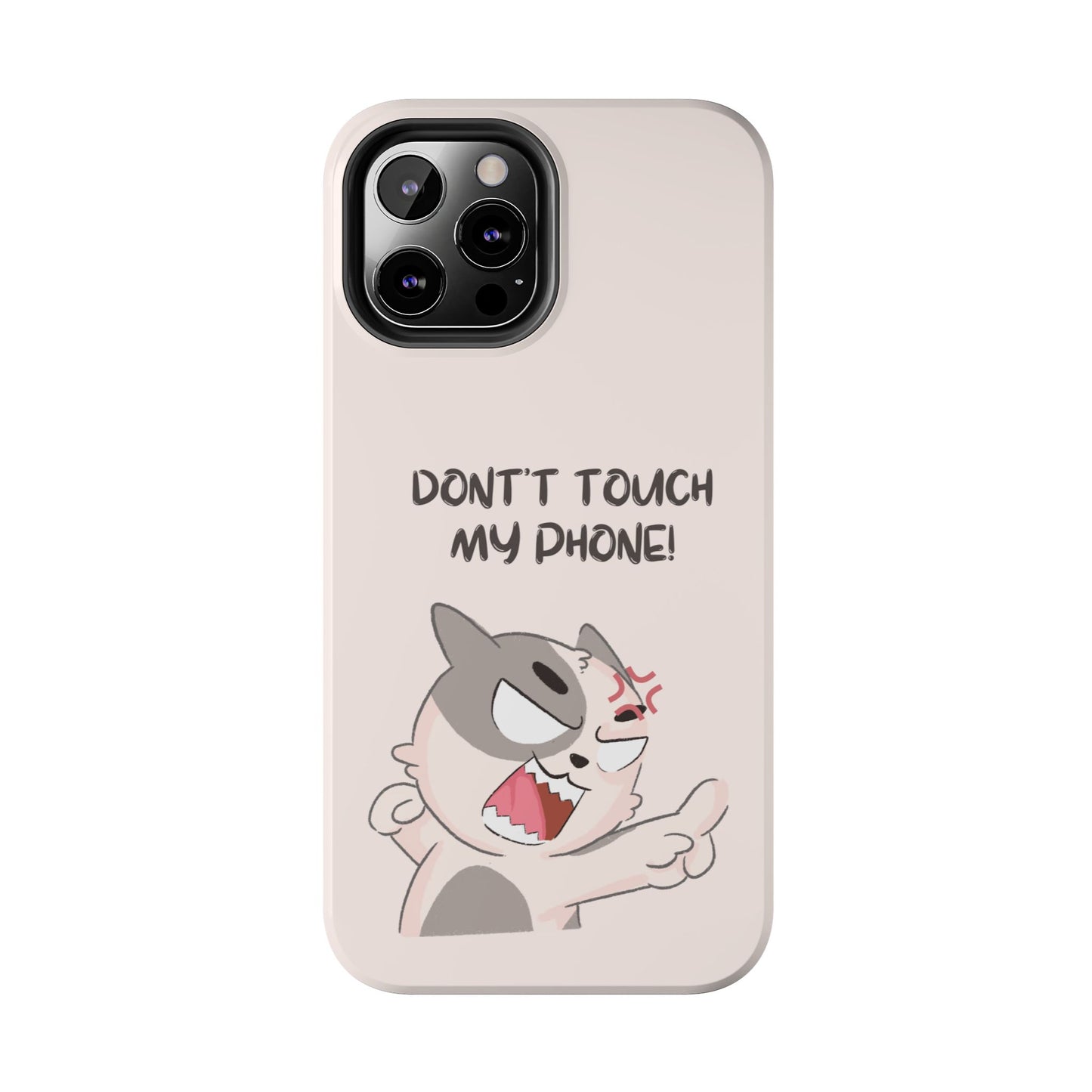 Funny Cat - Don't Touch My Phone! Tough Phone Case