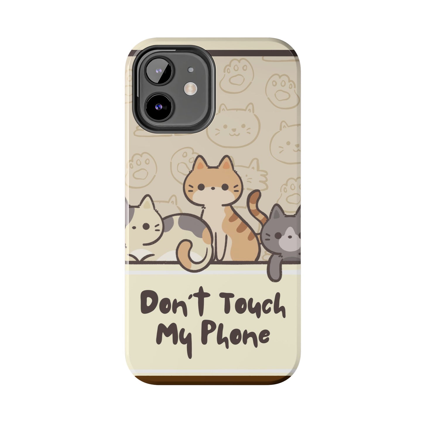 Cute Cat Tough Phone Case - Don’t Touch My Phone!