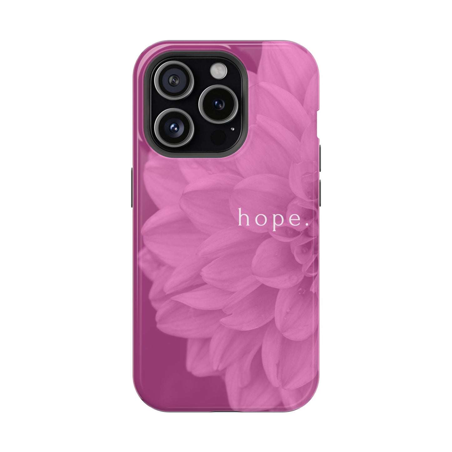 Hopeful, Inspirational Pink Flower Design Phone Case