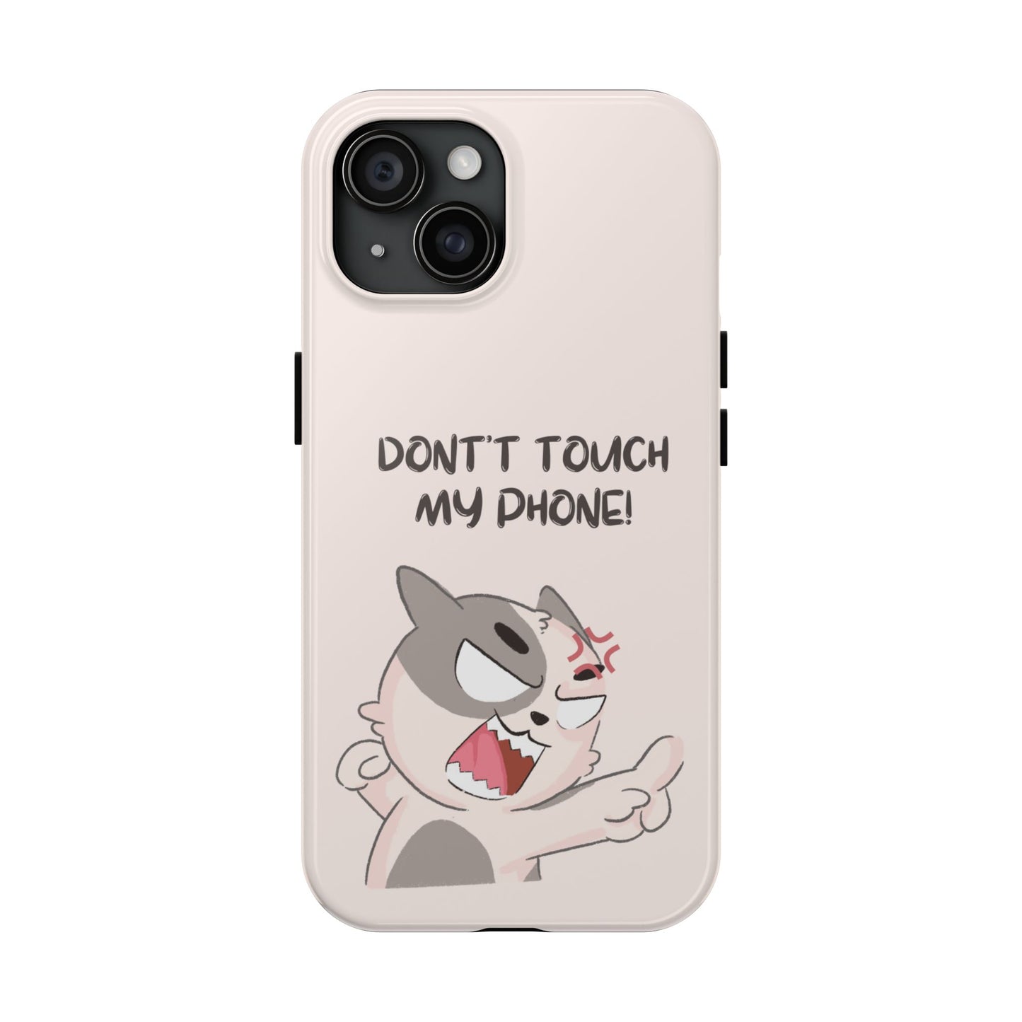 Funny Cat - Don't Touch My Phone! Tough Phone Case