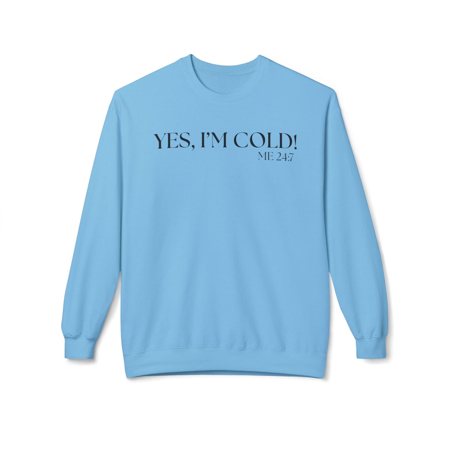Funny Cold Weather Sweatshirt - 'YES, I'M COLD' Crewneck