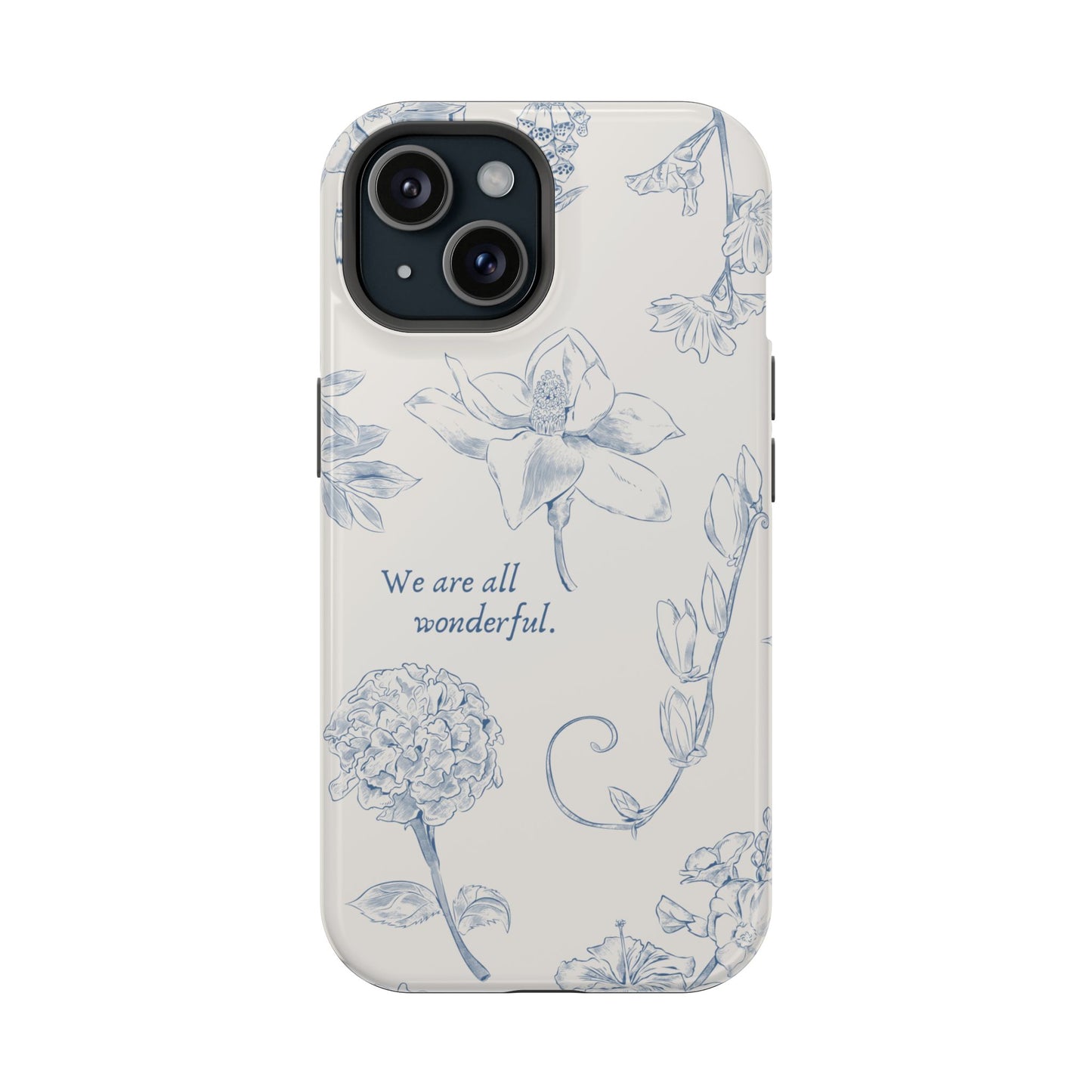 We are all wonderful- Inspirational Floral Design Tough MAGNETIC Phone Case