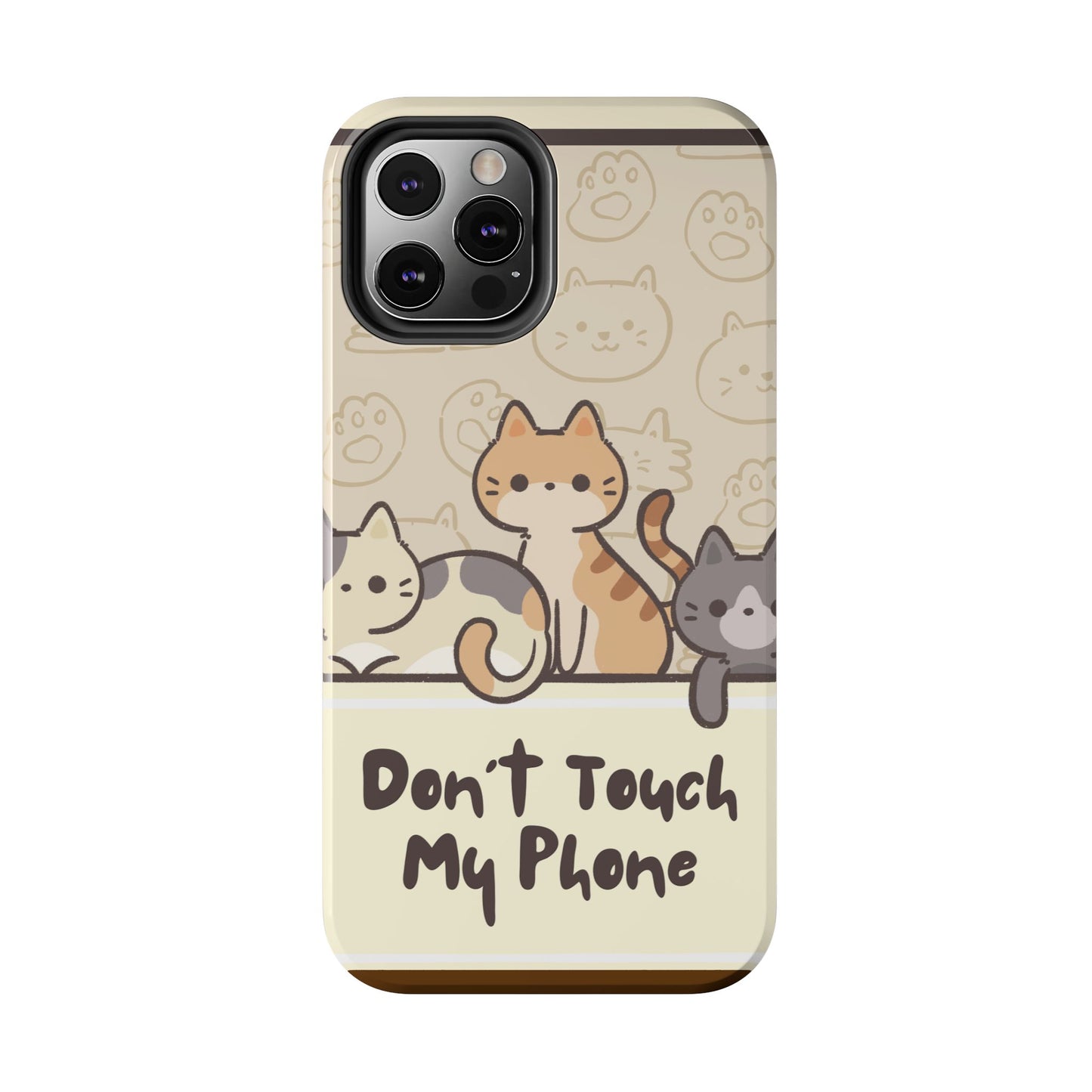 Cute Cat Tough Phone Case - Don’t Touch My Phone!