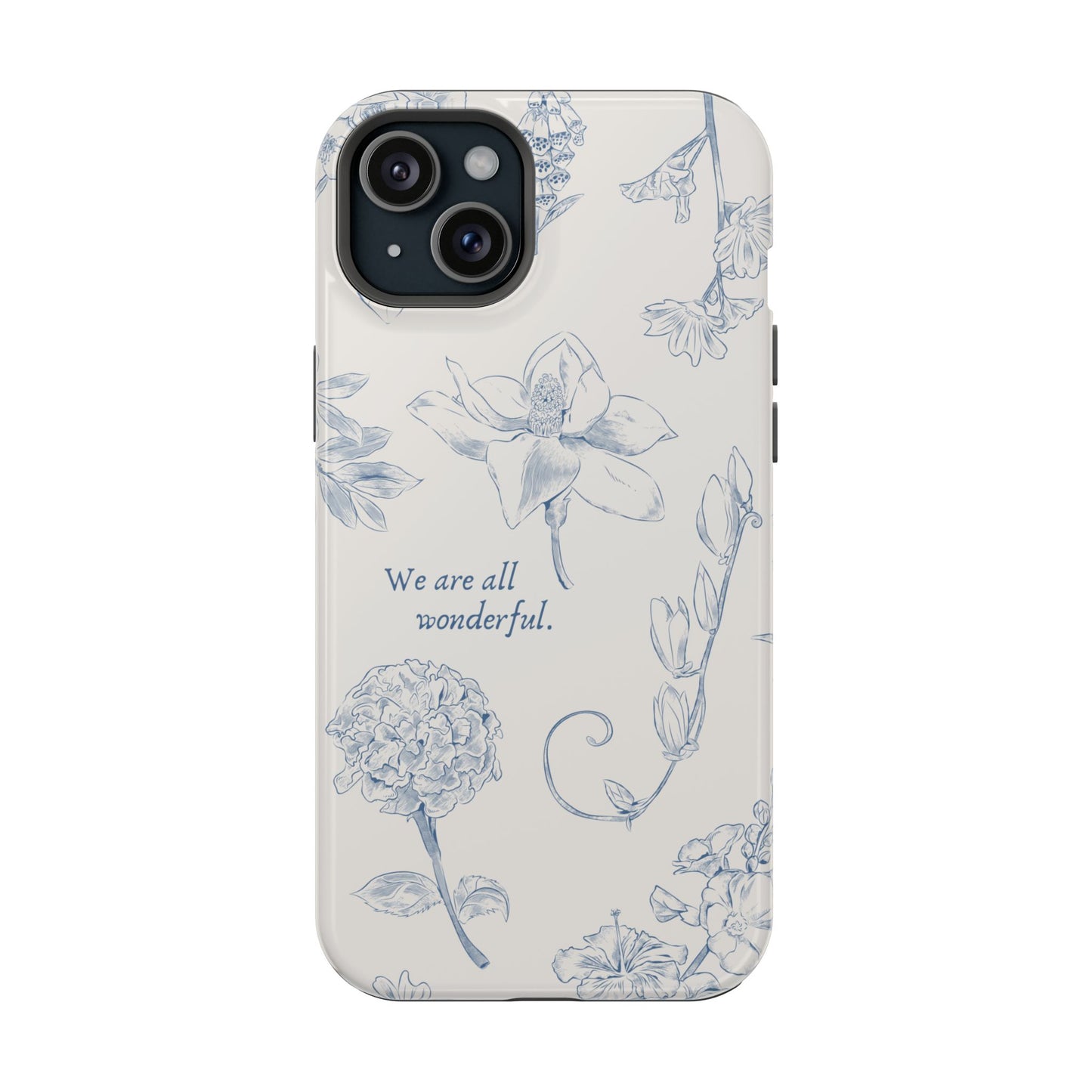 We are all wonderful- Inspirational Floral Design Tough MAGNETIC Phone Case