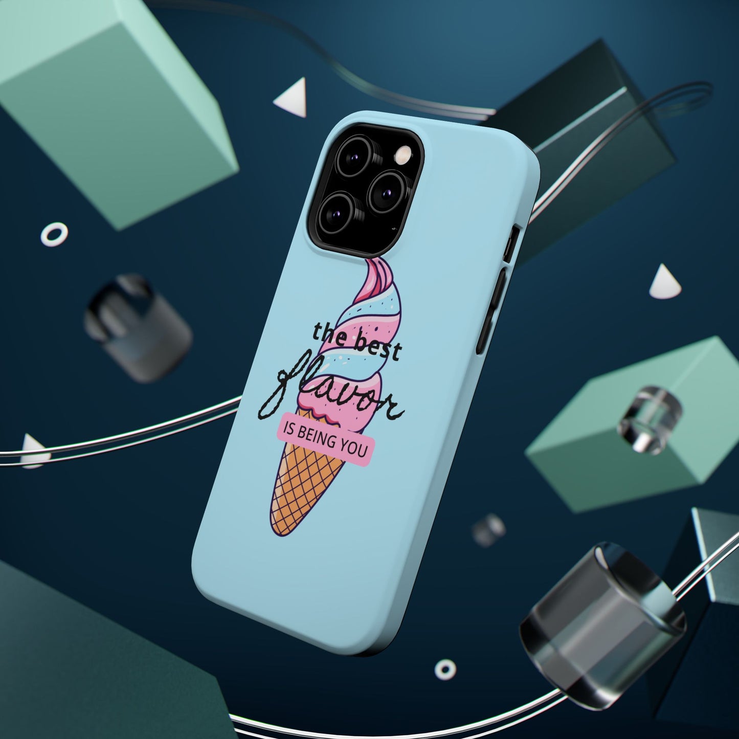 The Best Flavor is being you! Ice Cream MAGNETIC Tough Phone Case