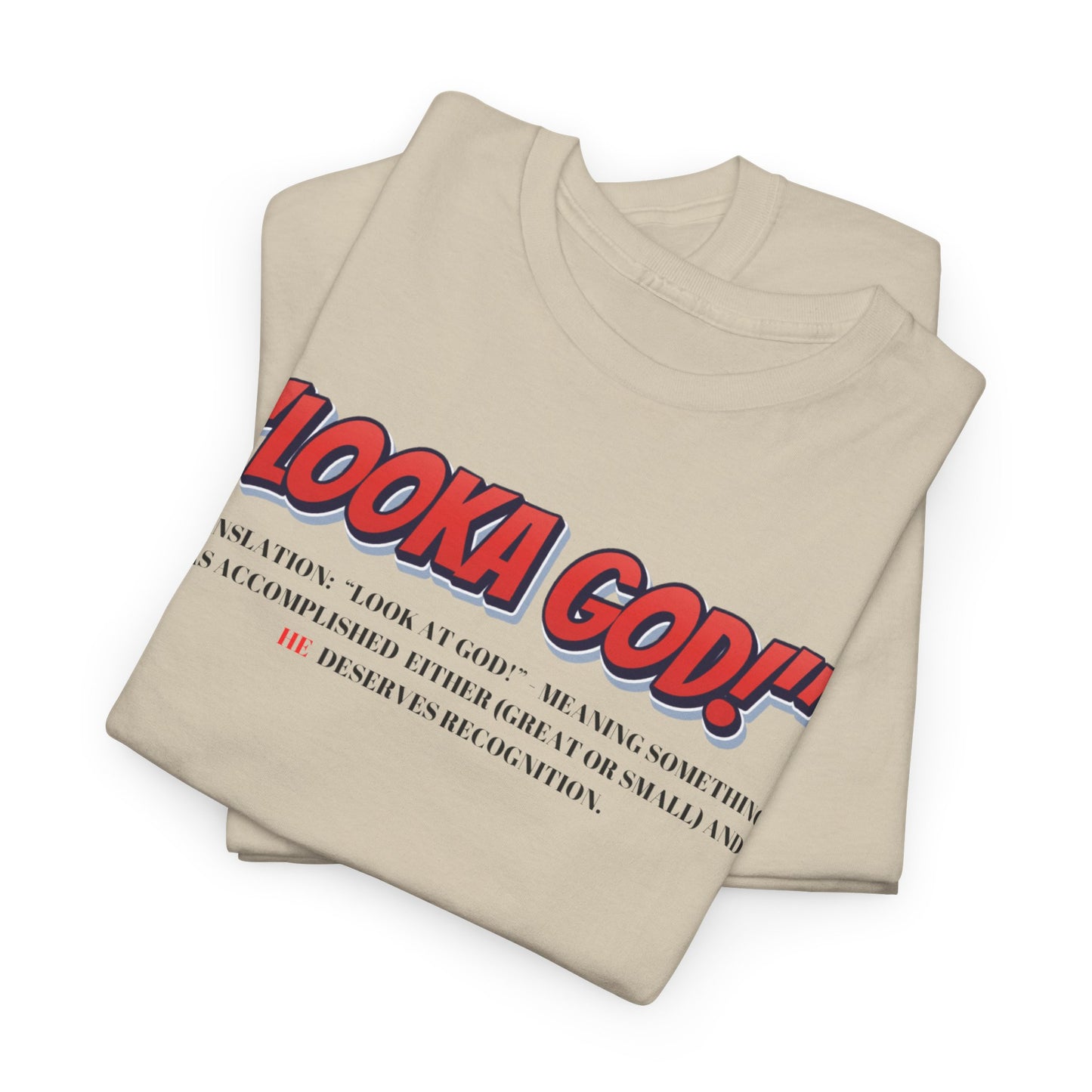 Inspirational Unisex Heavy Cotton Tee - "Looka God!" Motivational Apparel