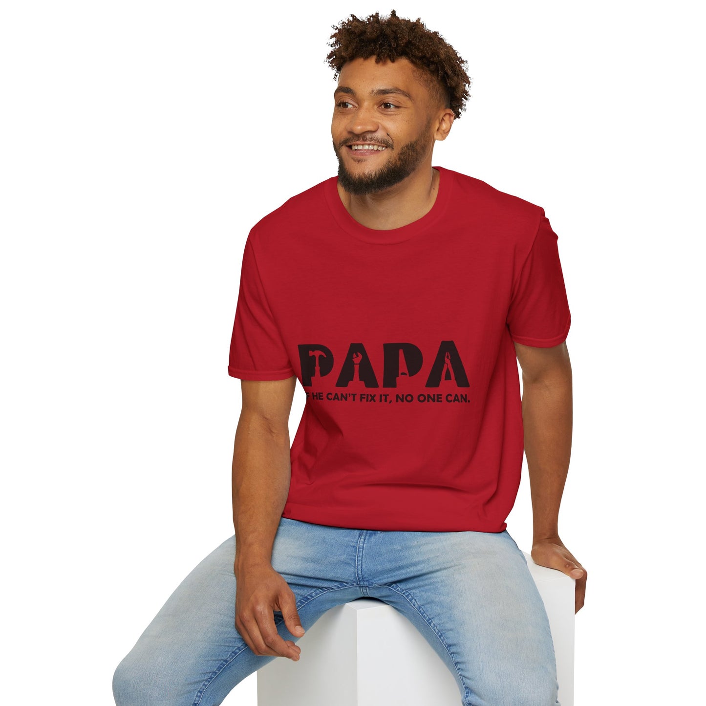 Funny Dad T-Shirt - "Papa IF HE CAN'T FIX IT, NO ONE CAN"