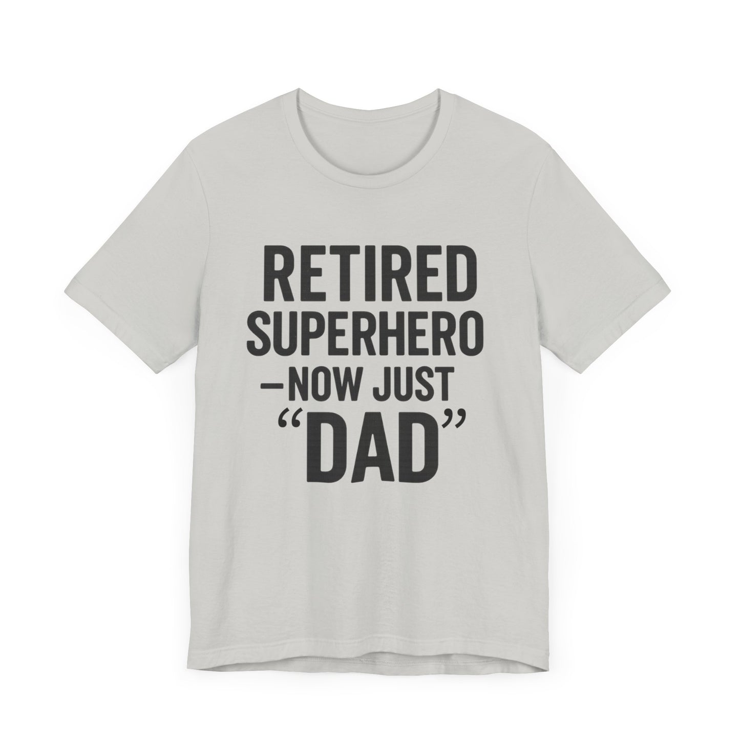 Retired Superhero Dad Tee - Unisex Jersey Short Sleeve T-Shirt
