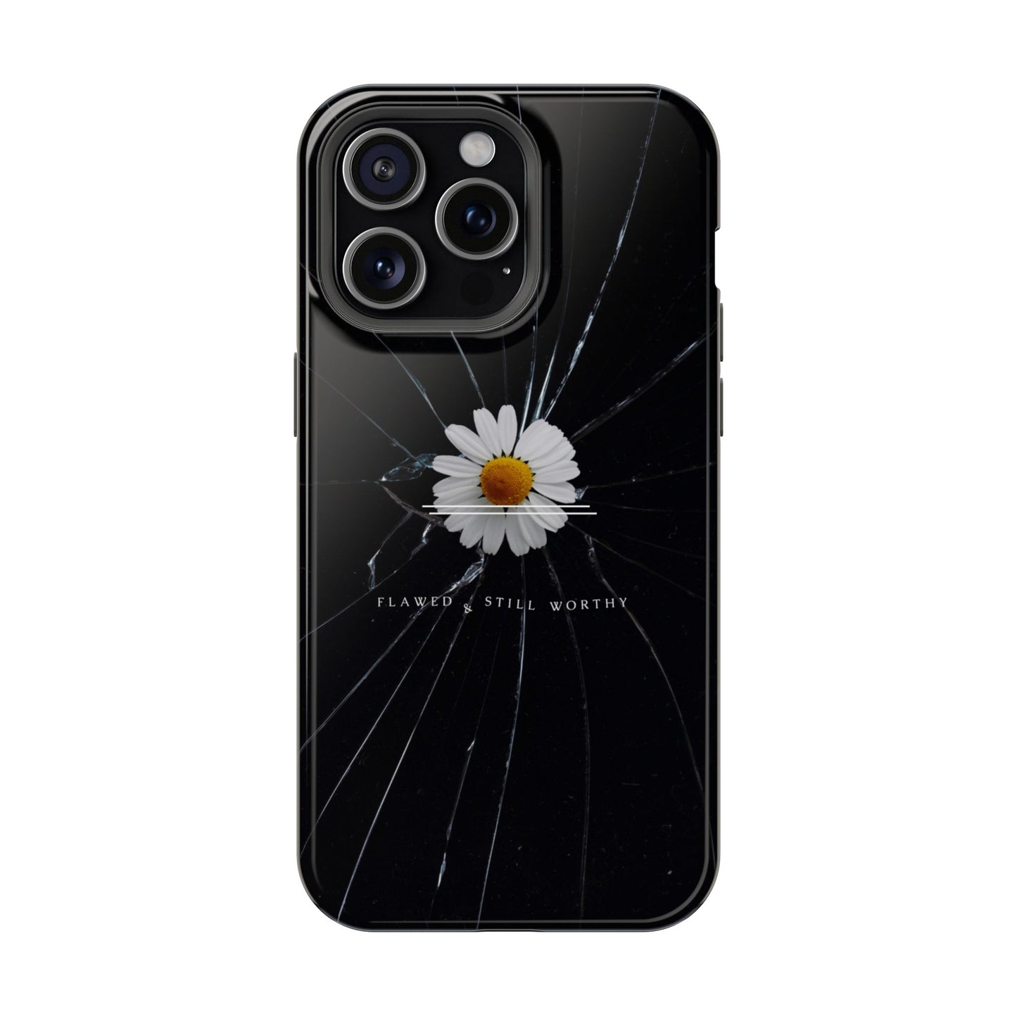 Flawed But Still Worthy Phone Case - Tough Cases, Inspirational Gift, Floral Design, Self-Love