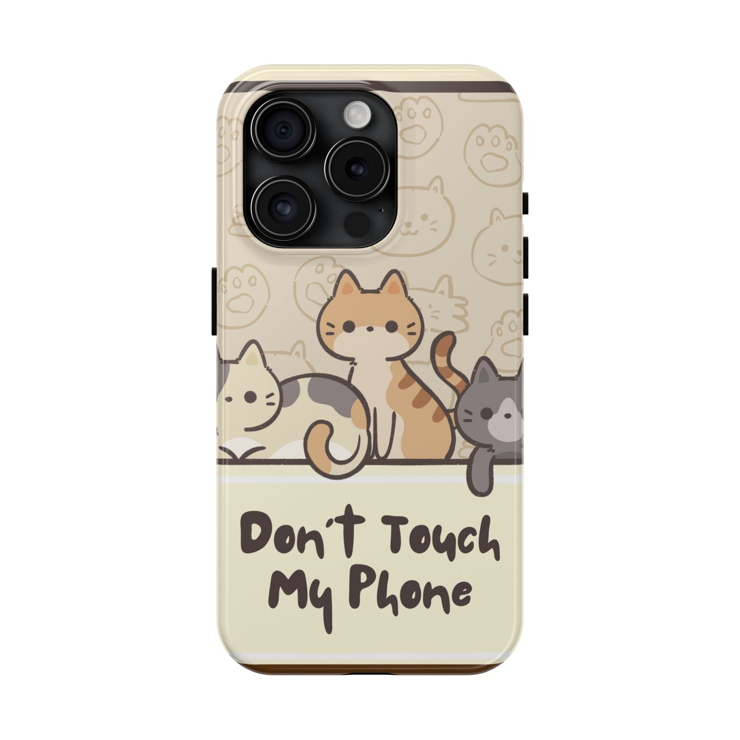 Cute Cat Tough Phone Case - Don’t Touch My Phone!
