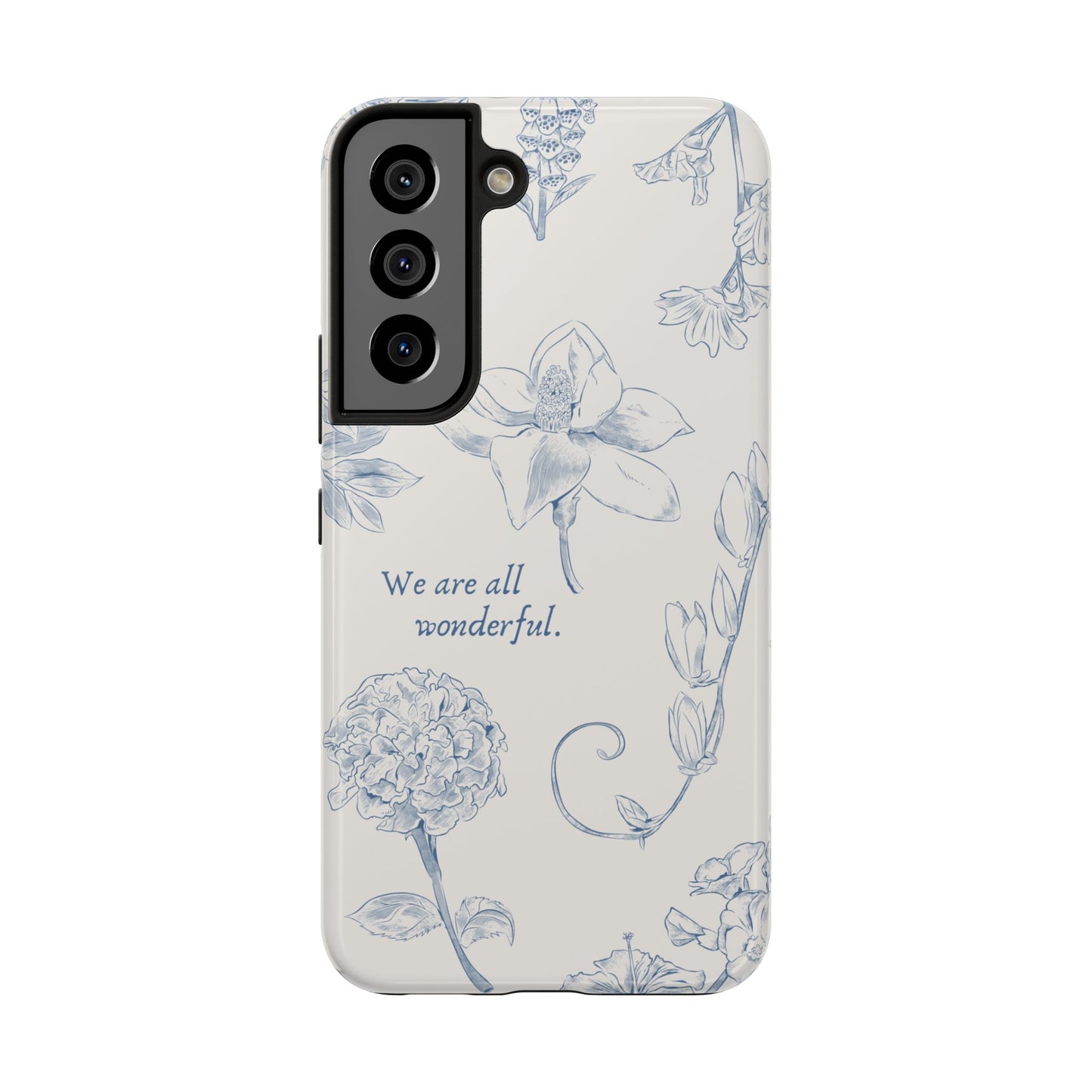 We are all wonderful- Inspirational Floral Design Tough Phone Case