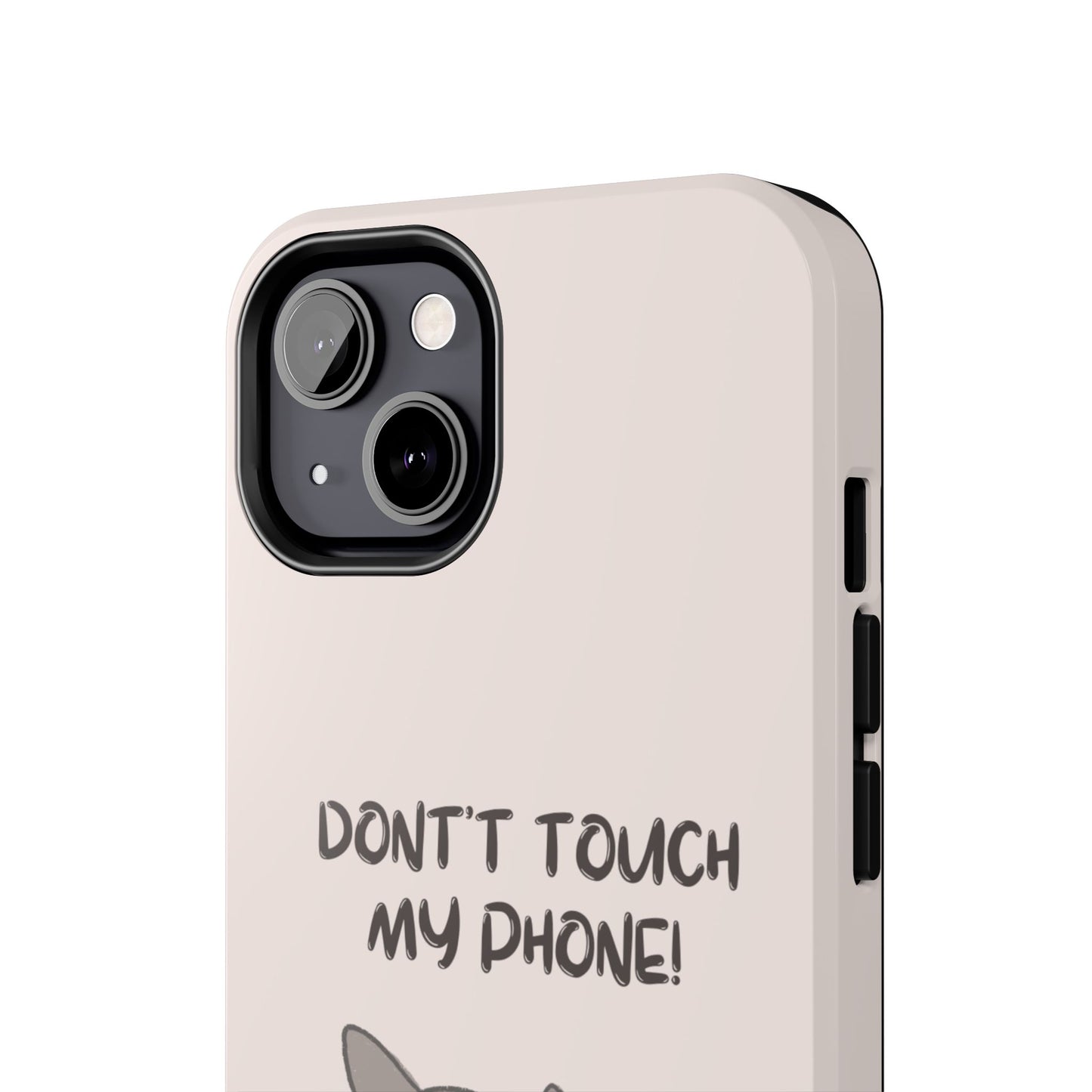 Funny Cat - Don't Touch My Phone! Tough Phone Case