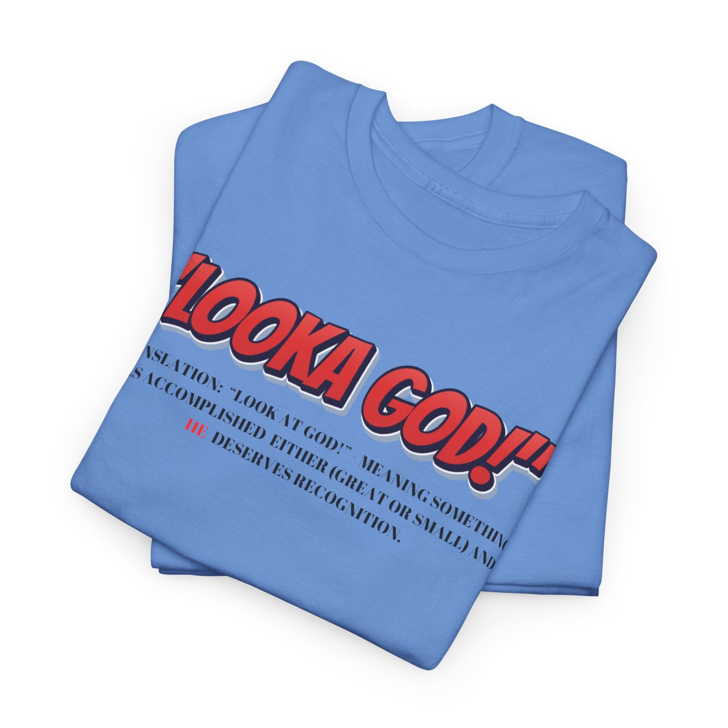 Inspirational Unisex Heavy Cotton Tee - "Looka God!" Motivational Apparel