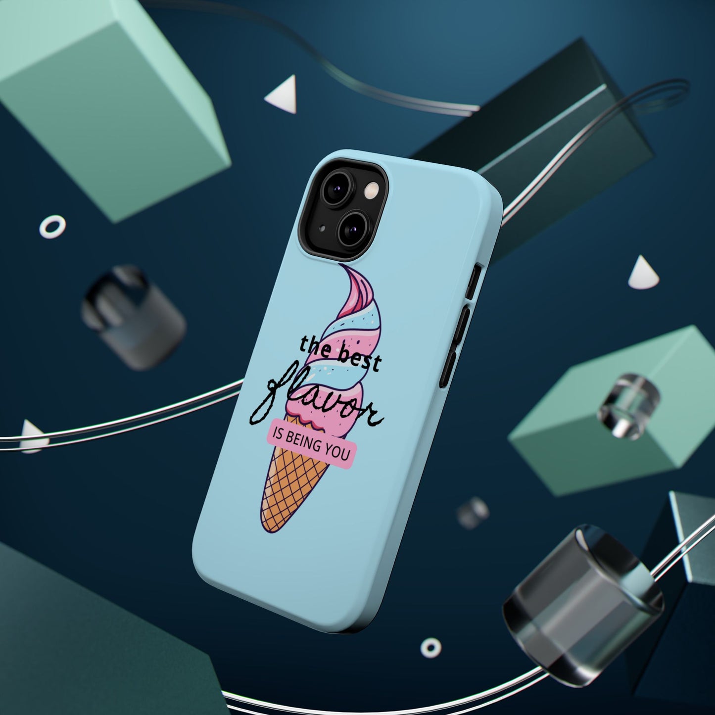 The Best Flavor is being you! Ice Cream MAGNETIC Tough Phone Case