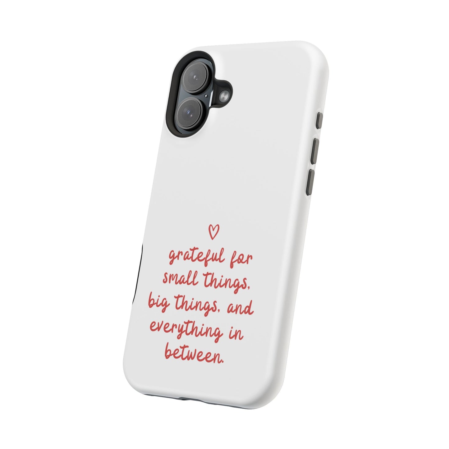 Grateful Small Things Magnetic Phone Case, Inspirational Phone Cover, Unique Gift, Everyday Reminder, Custom Tough Cases, Phone Protection