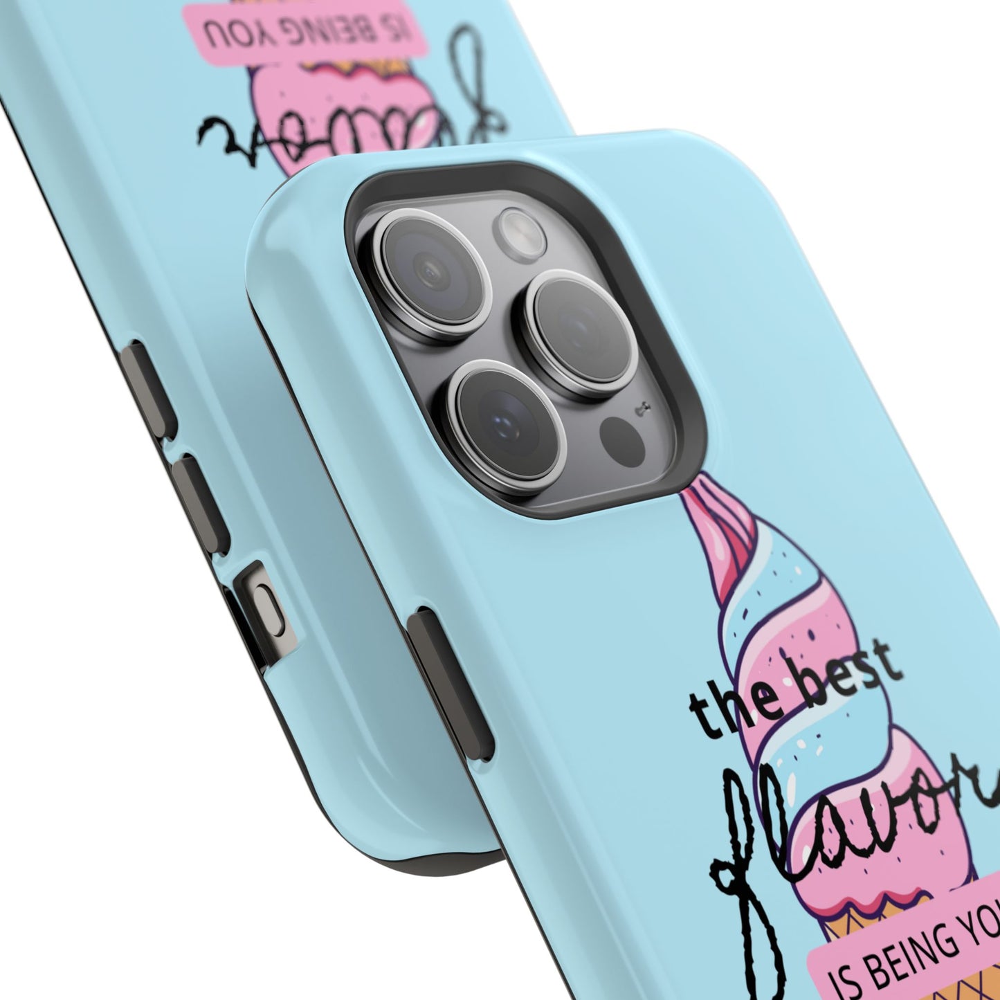 The Best Flavor is being you! Ice Cream MAGNETIC Tough Phone Case